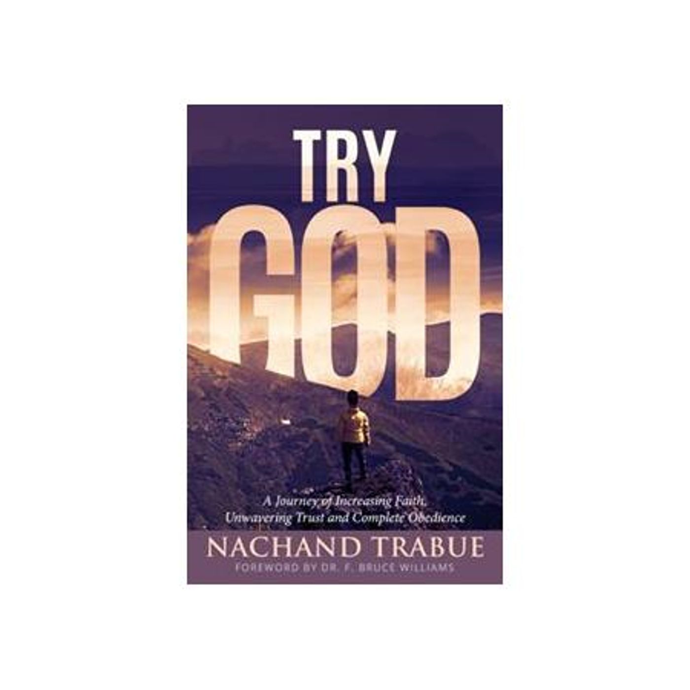 Author Nachand Trabue's "TRY GOD": A Journey of Faith, Trust and Obedience episode artwork