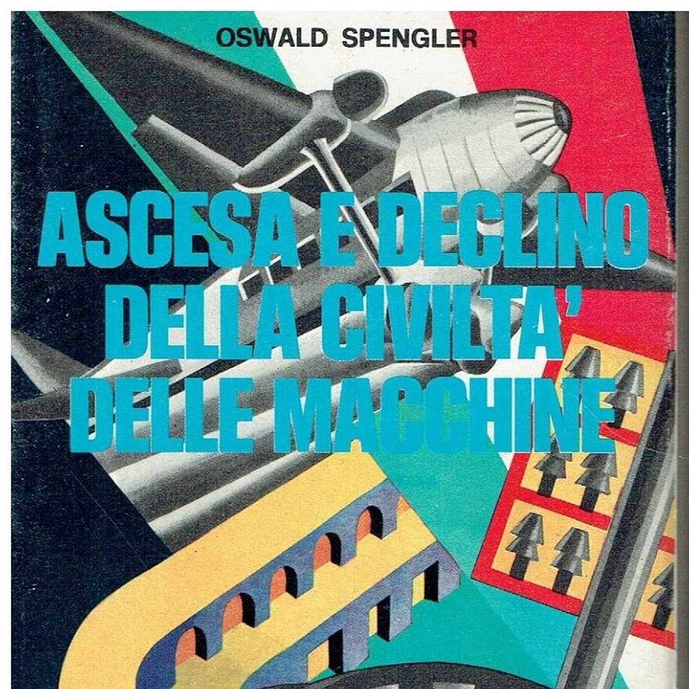 LETTURE E RILETTURE - ASCESA E DECLINO DELLA CIVILTA' DELLE MACCHINE