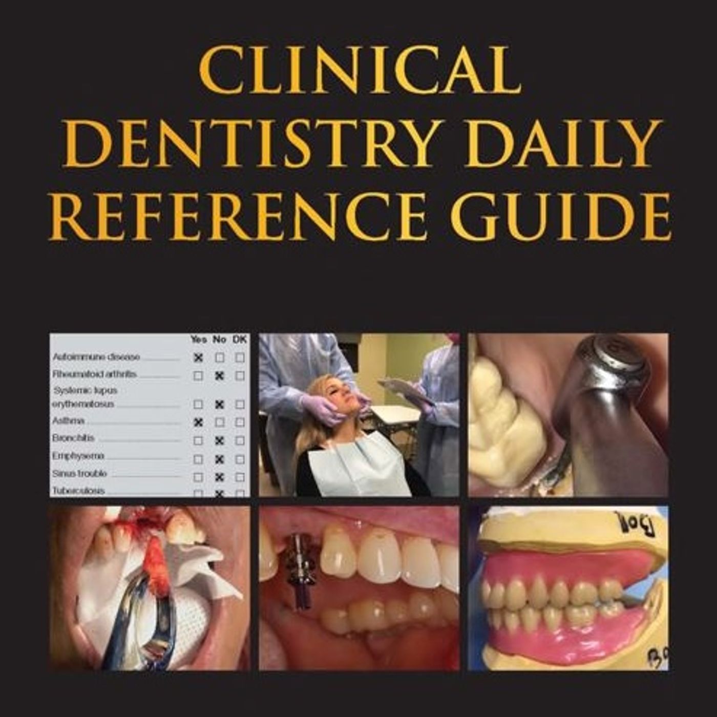 Clinical Dentistry Daily Reference Guide