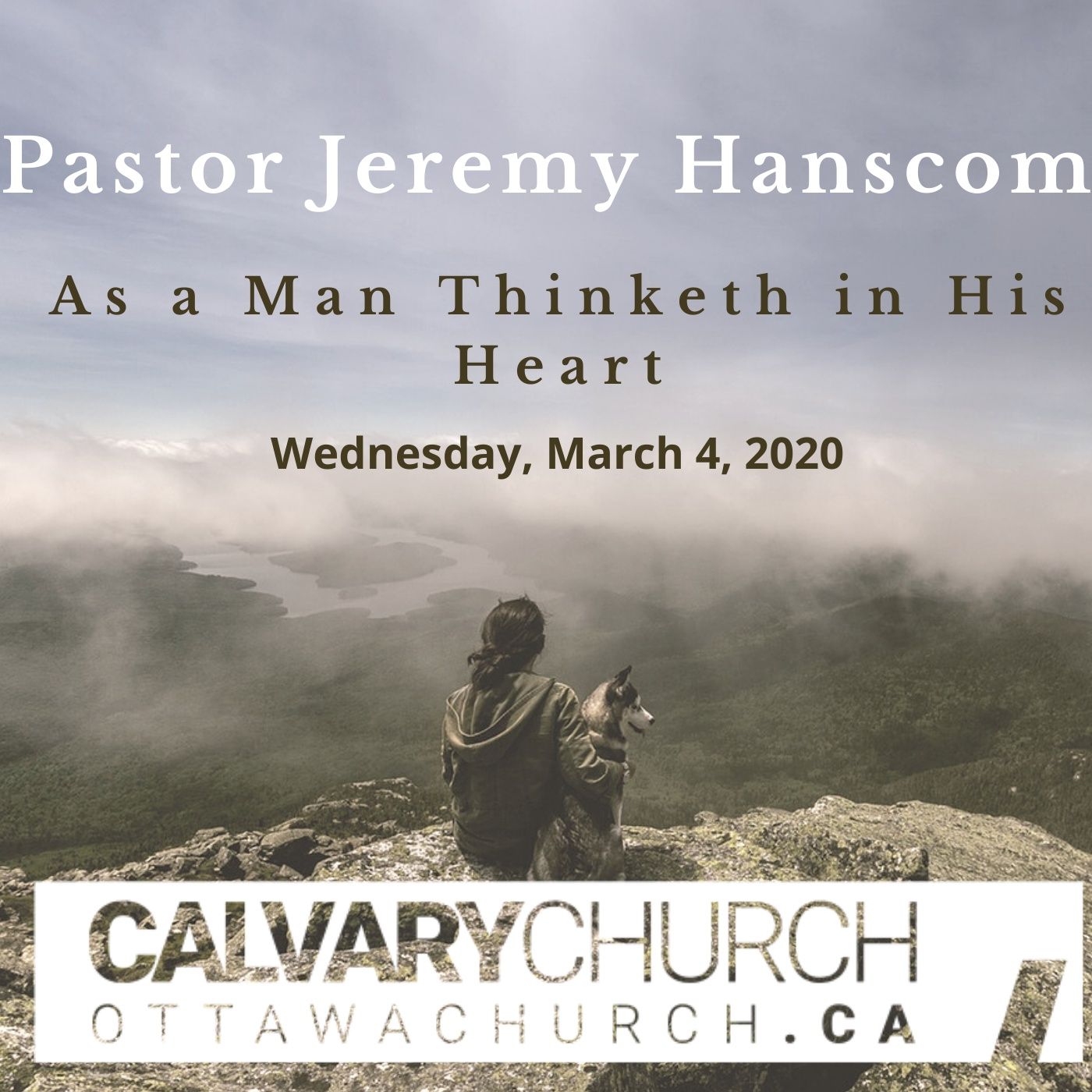 Pastor Jeremy Hanscom: As a Man Thinketh in His Heart. March 4,2020