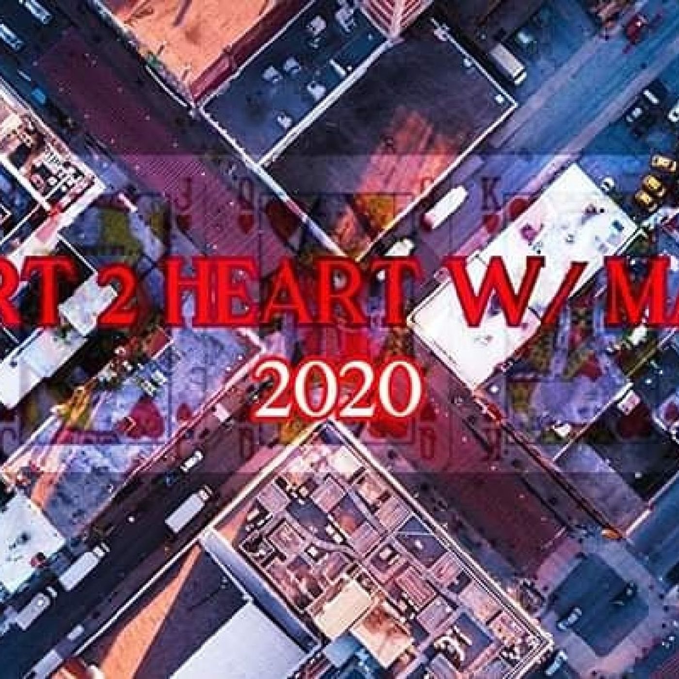 HEART 2 HEART W/ Mar2