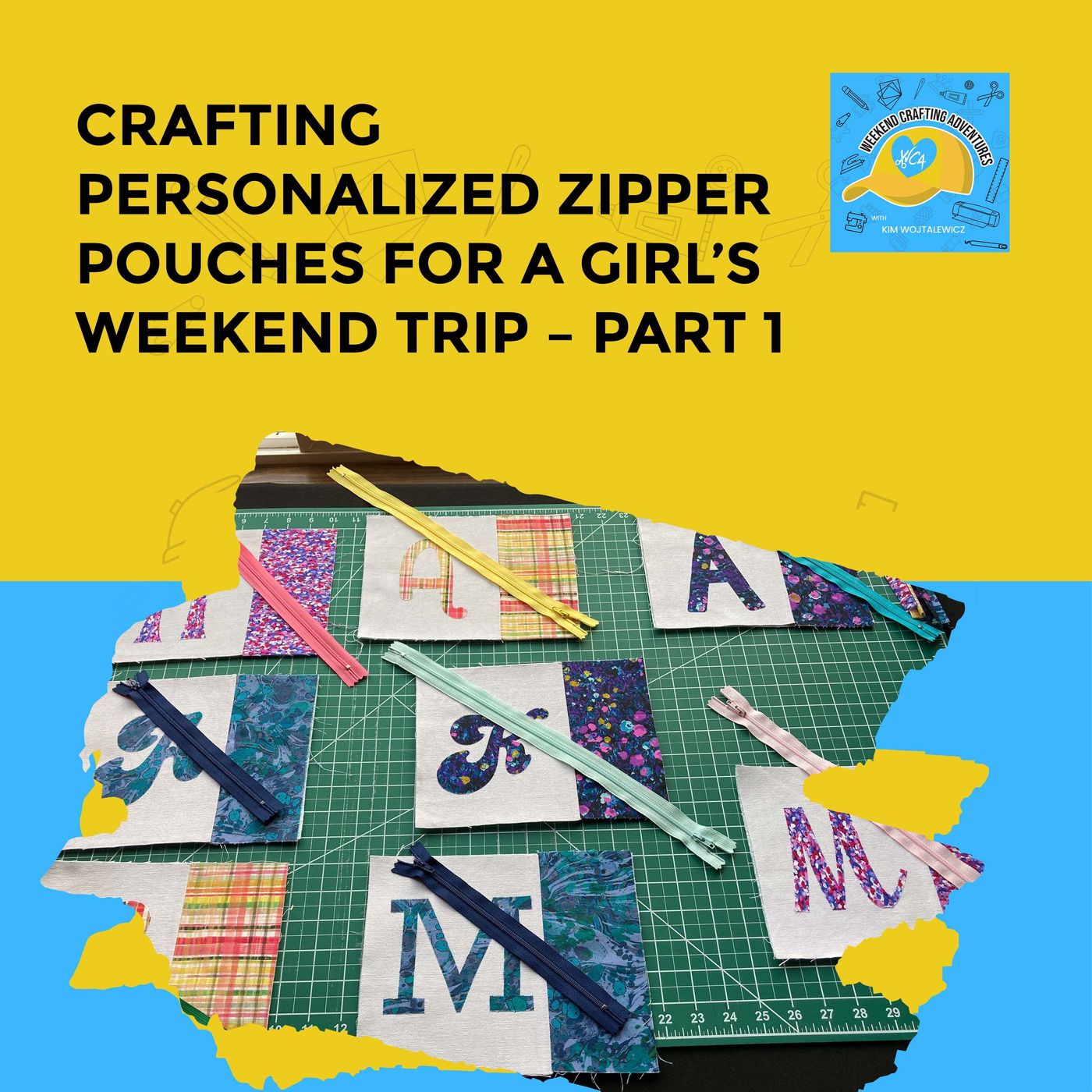 Crafting Personalized Zipper Pouches For A Girl’s Weekend Trip – Part 1