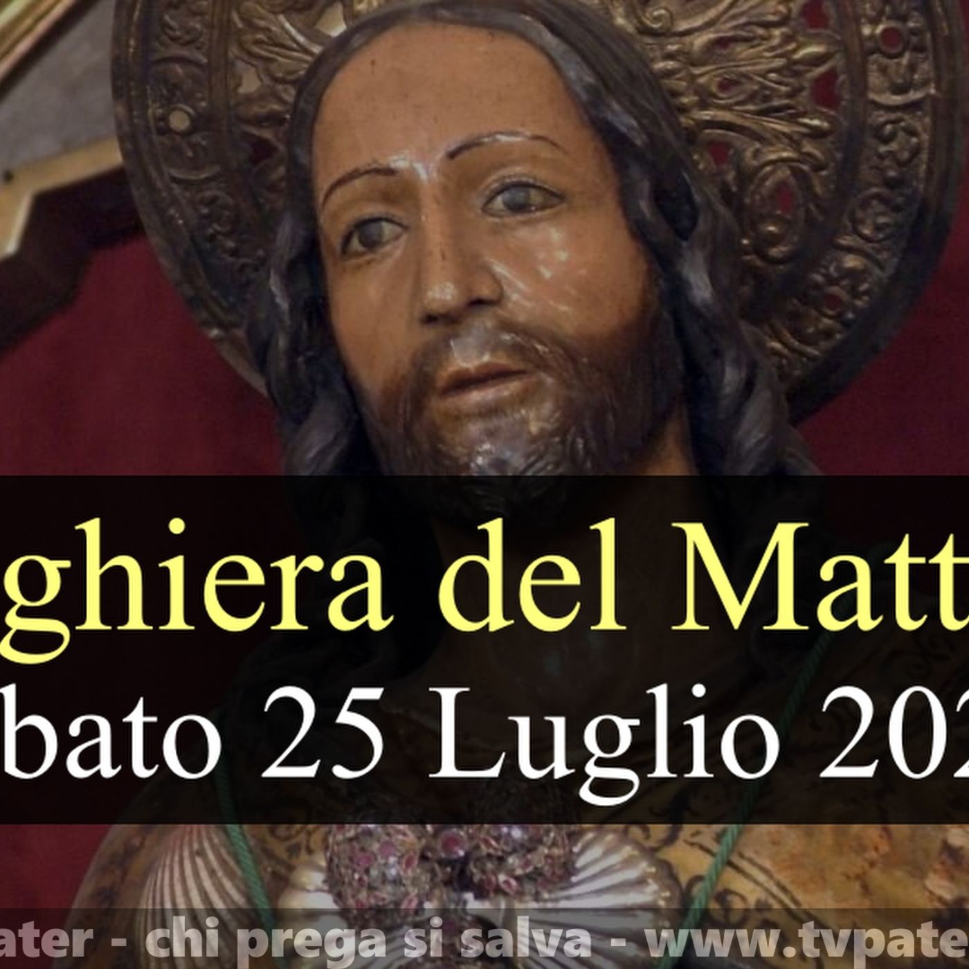 Preghiera del Mattino SABATO 25 LUGLIO 2026 ❤️ Lodi Mattutine - Festa San Giacomo, Apostolo episode artwork