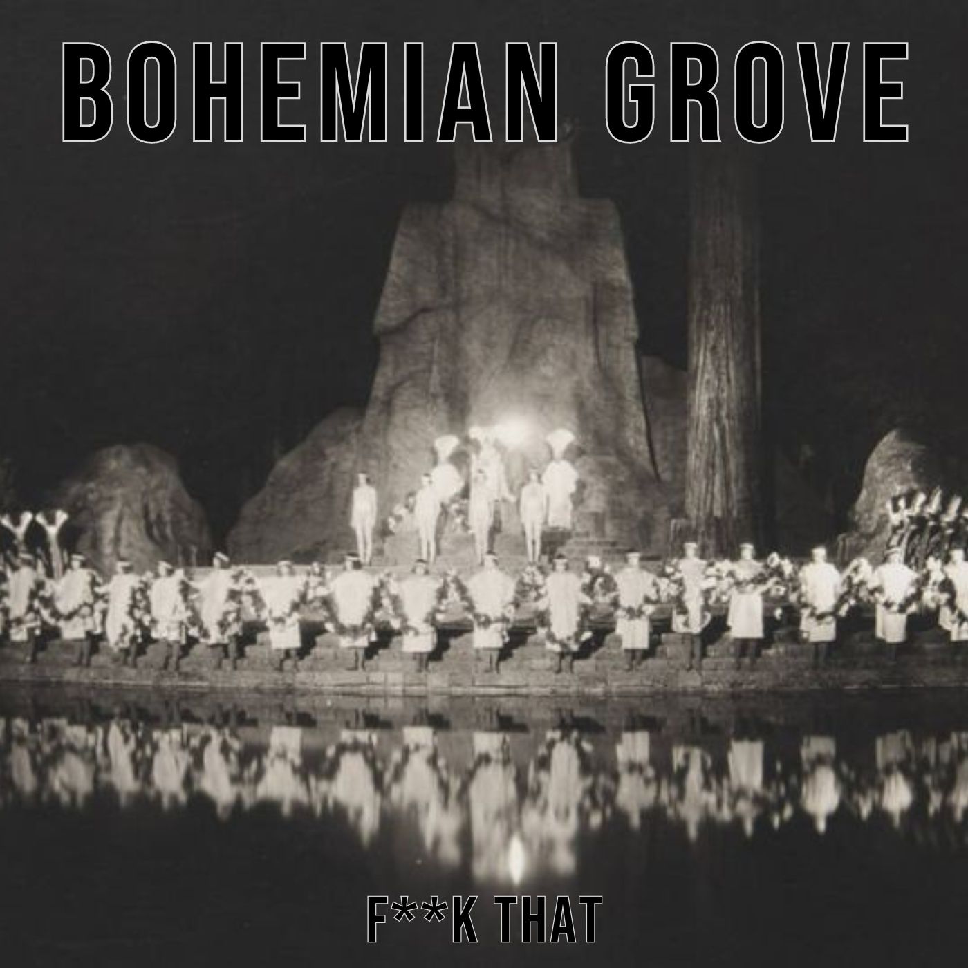 Beneath the Redwoods: Inside Bohemian Grove's World of Manipulation and Control