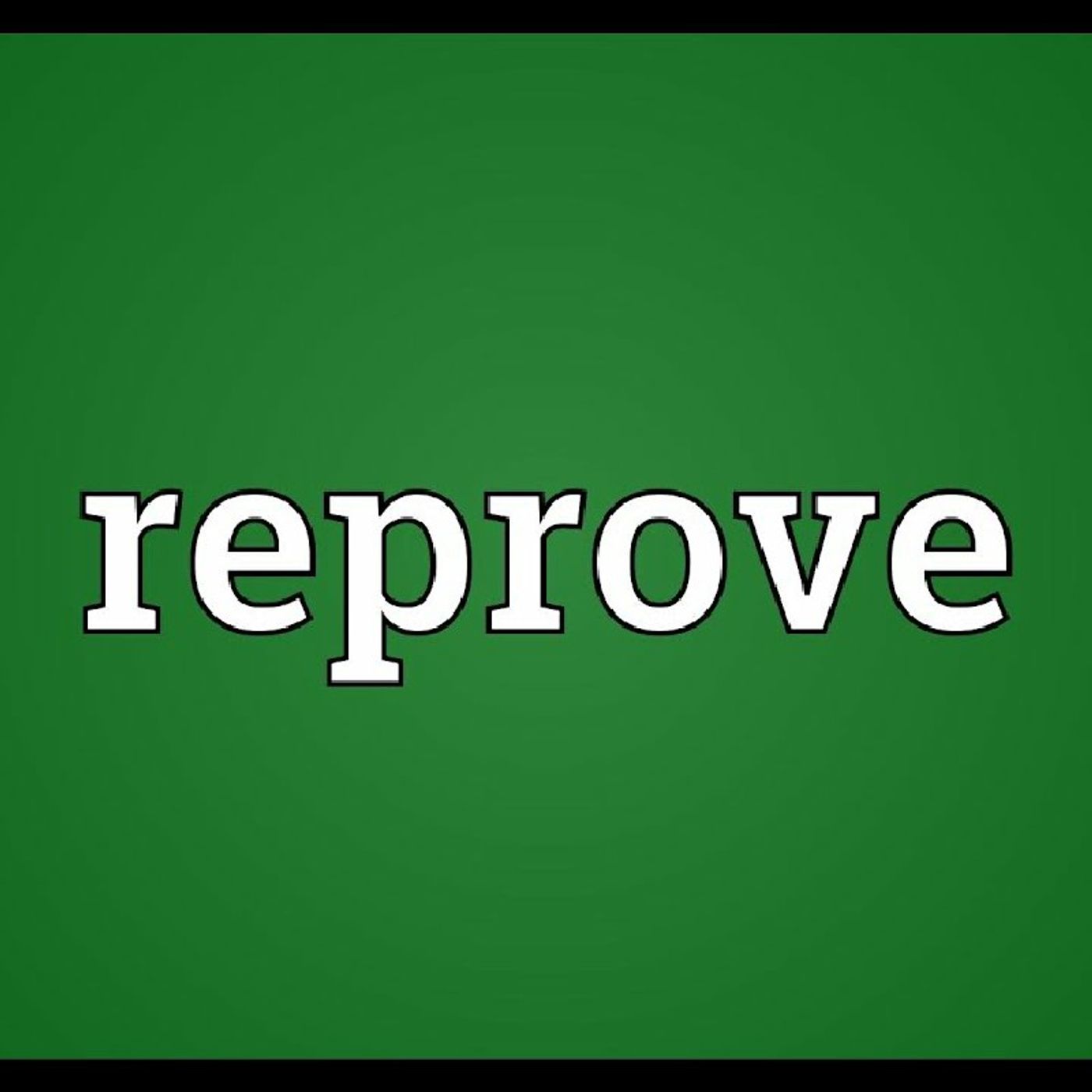 Reprove: A Biblical Perspective