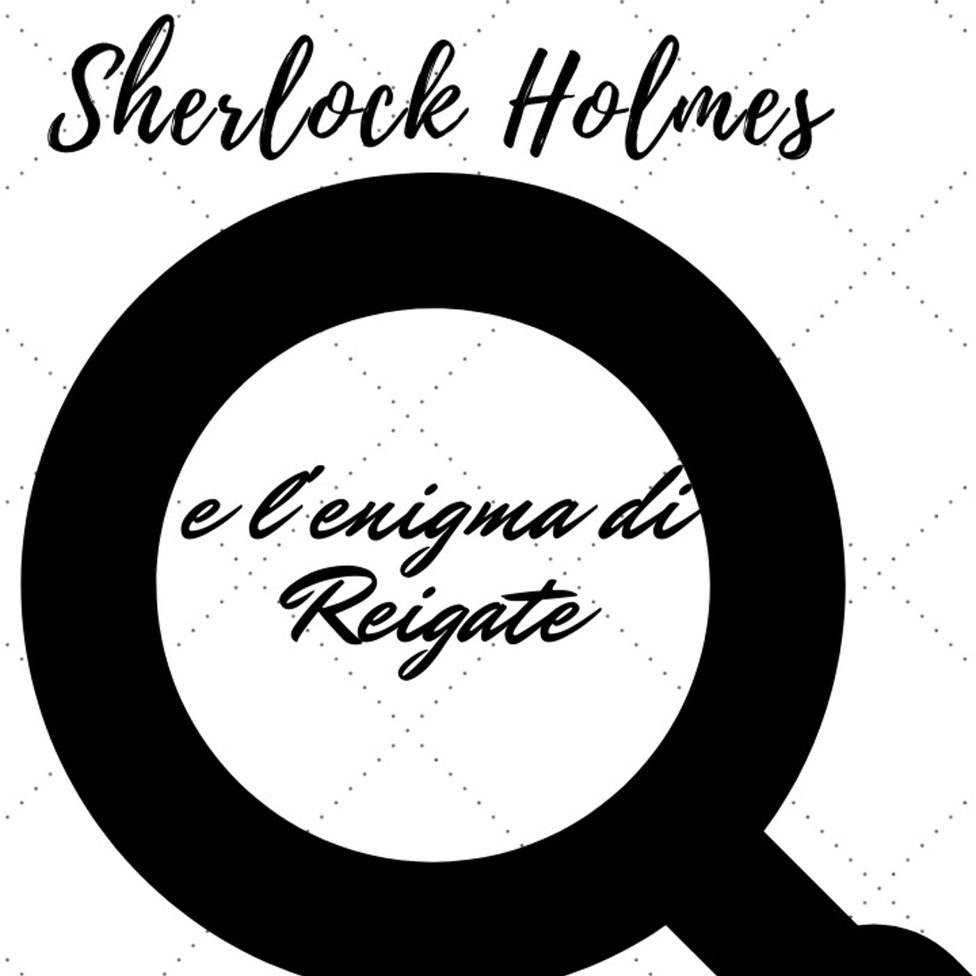 Sherlock Holmes e l'enigma dei Reigate