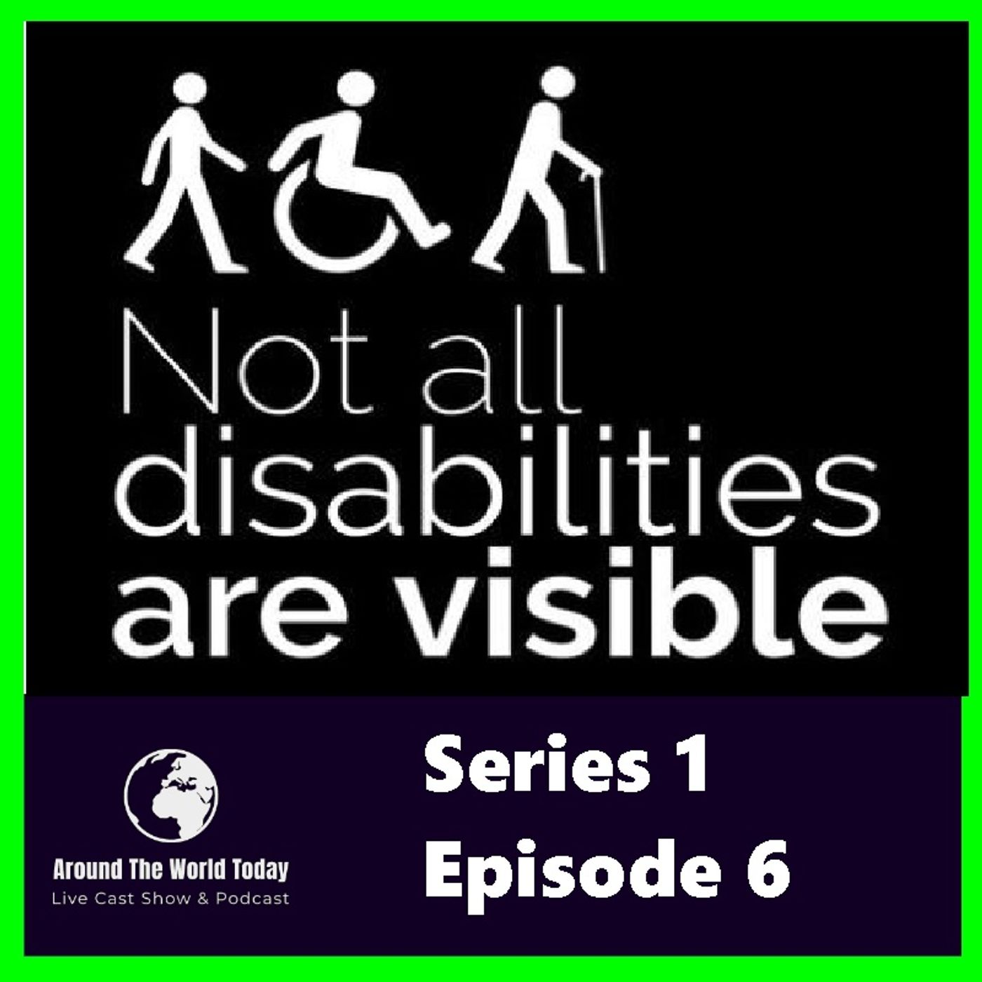 Around the World Today Series 1 Episode 6 - Hidden disabilities episode artwork