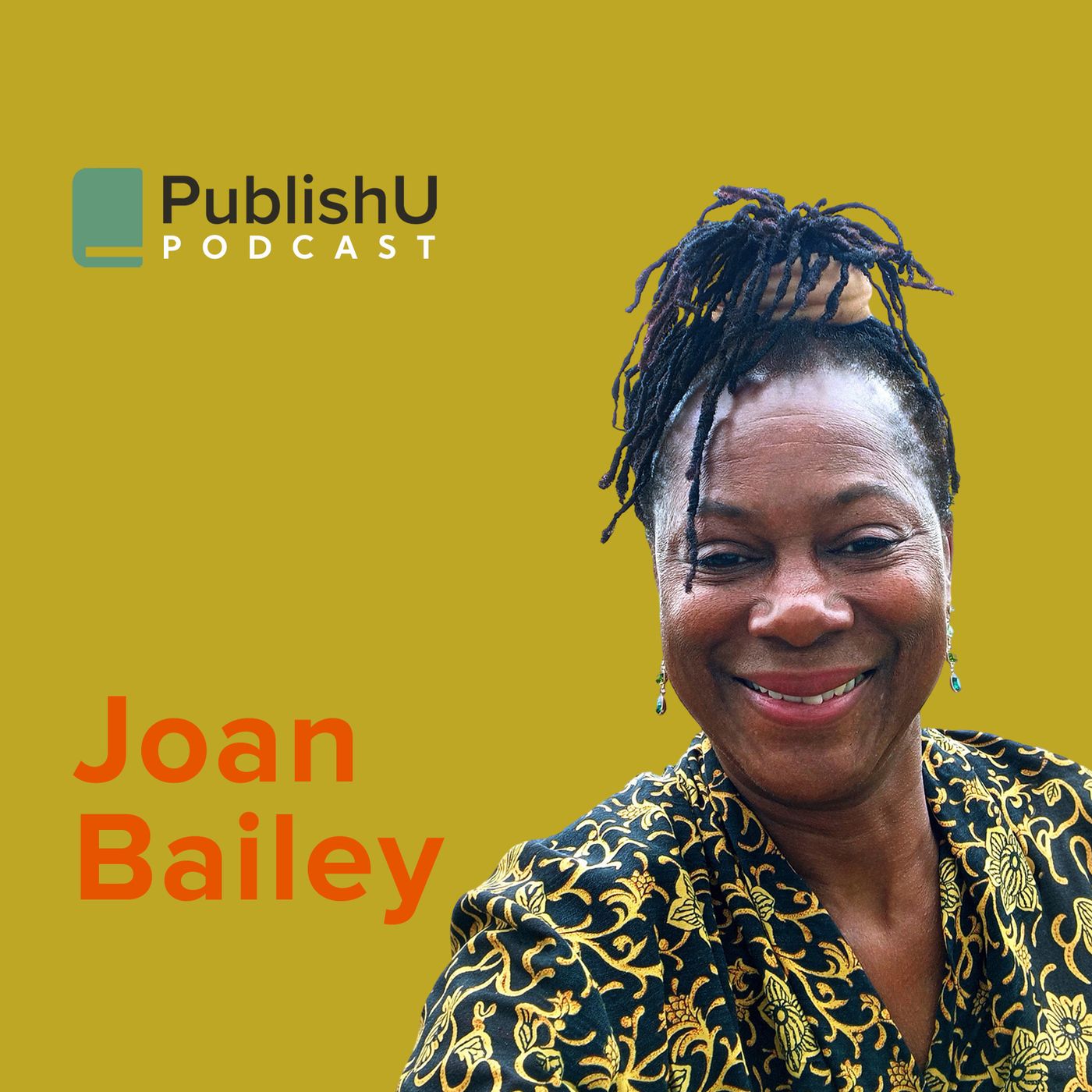 PublishU Podcast with Joan Bailey 'These Are Not Idle Words'