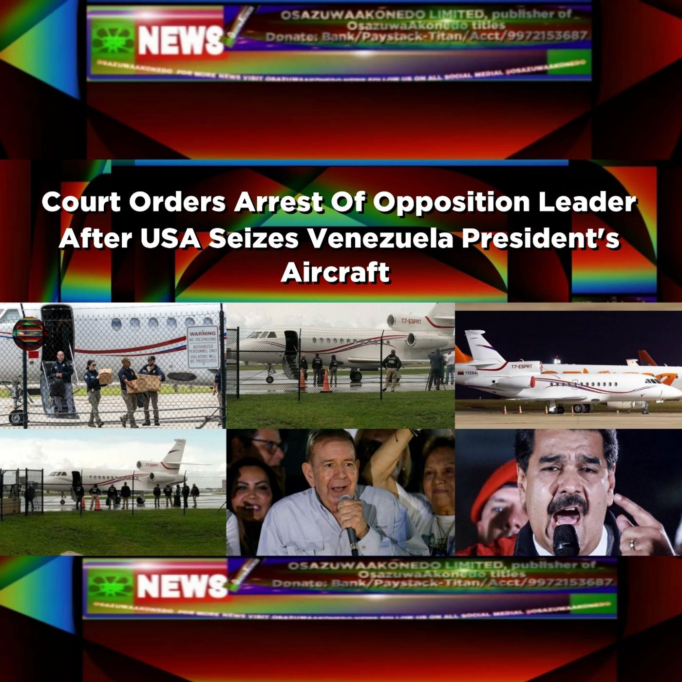 Court Orders Arrest Of Opposition Leader After USA Seizes Venezuela President's Aircraft ~ OsazuwaAkonedo