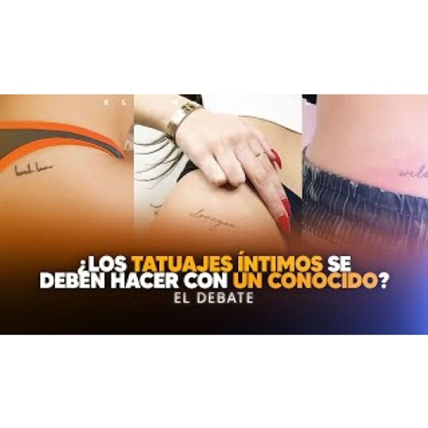 ¿Los TATUAJES ÍNTIMOS se deben hacer con un conocido_ _ El Debate