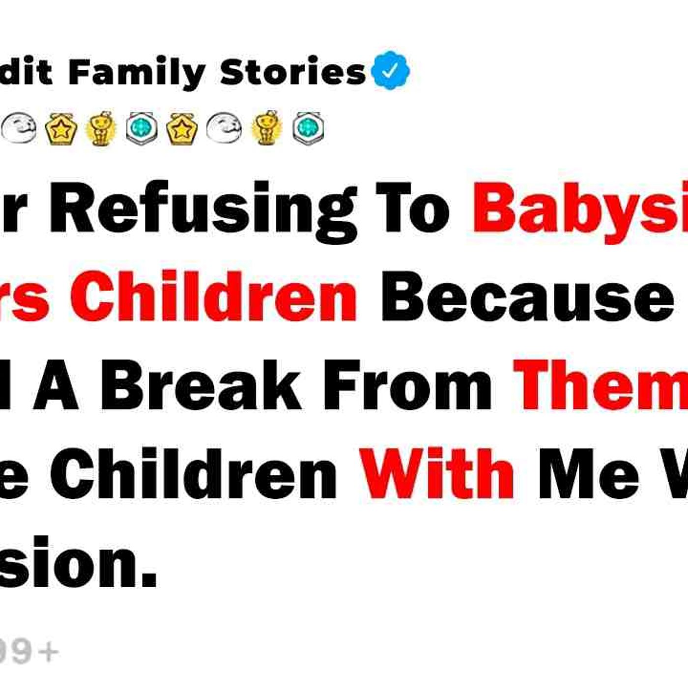 AITA For Refusing To Babysit My Brother_s Children Because He Wanted... - Best Reddit Stories
