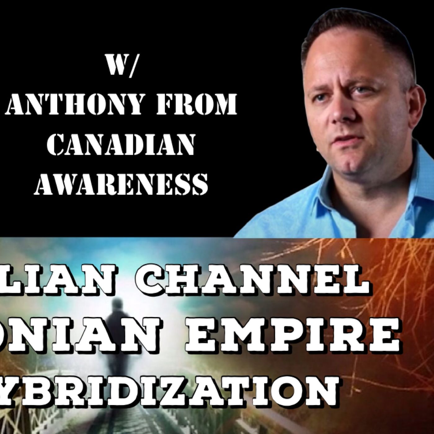Reptilian Channel, Draconian Empire, ET Hybridization with Anthony from Canadian Awareness