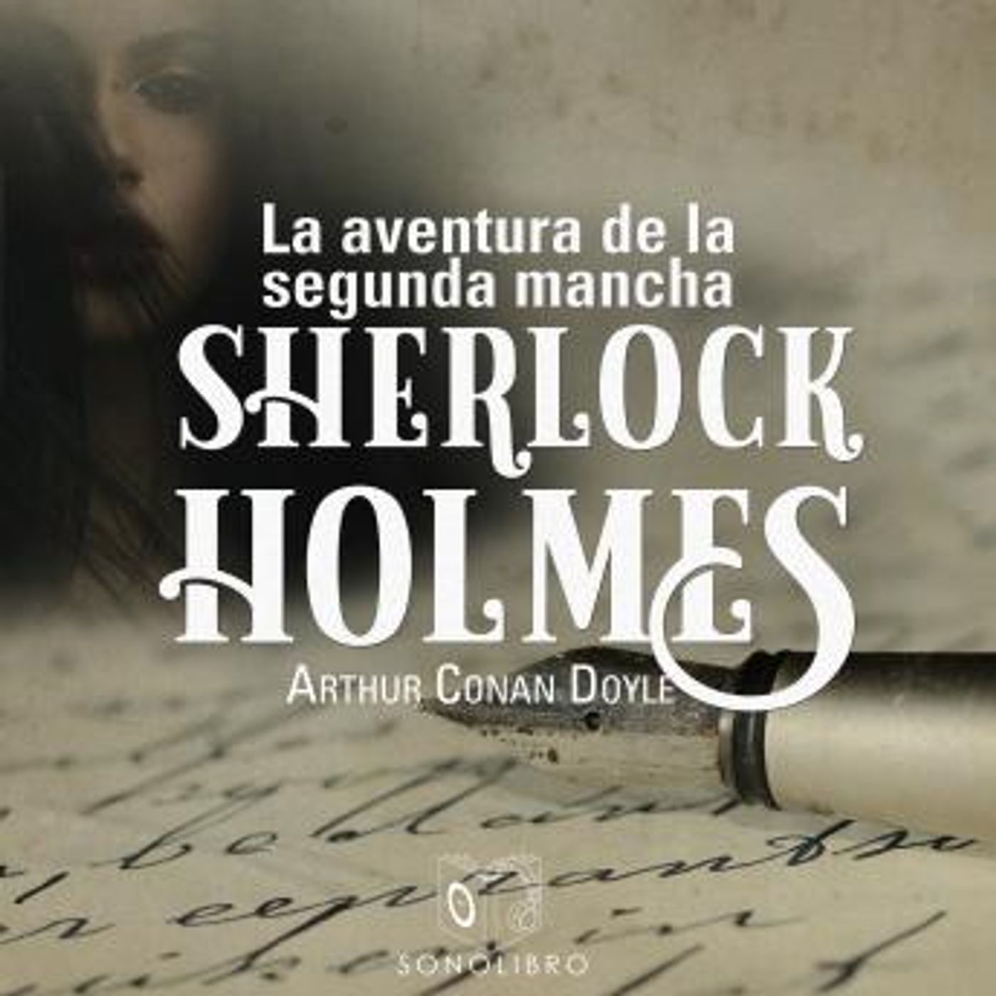 [Spanish] - La aventura de la segunda mancha - Dramatizado by Sir Arthur Conan Doyle episode artwork