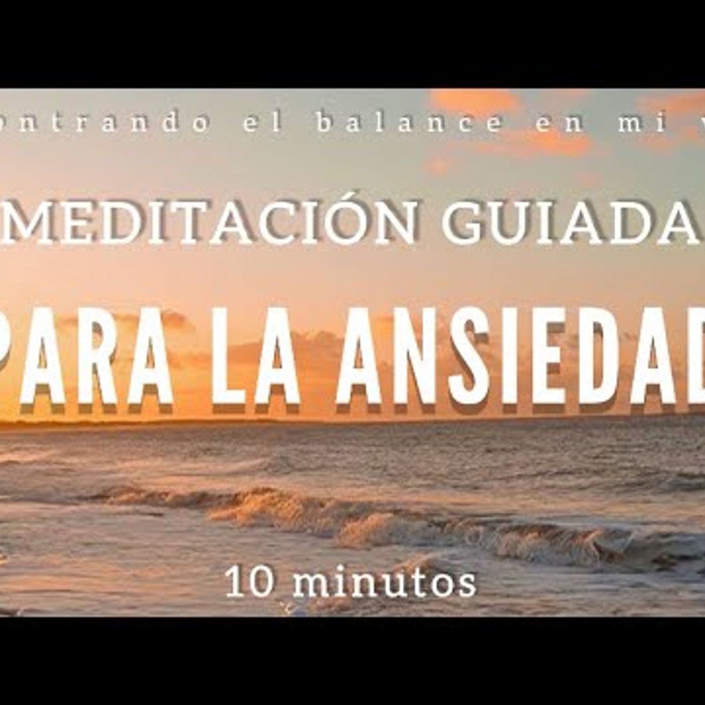 29. Meditación DISMINUYE LA ANSIEDAD 🤍 - 10 minutos