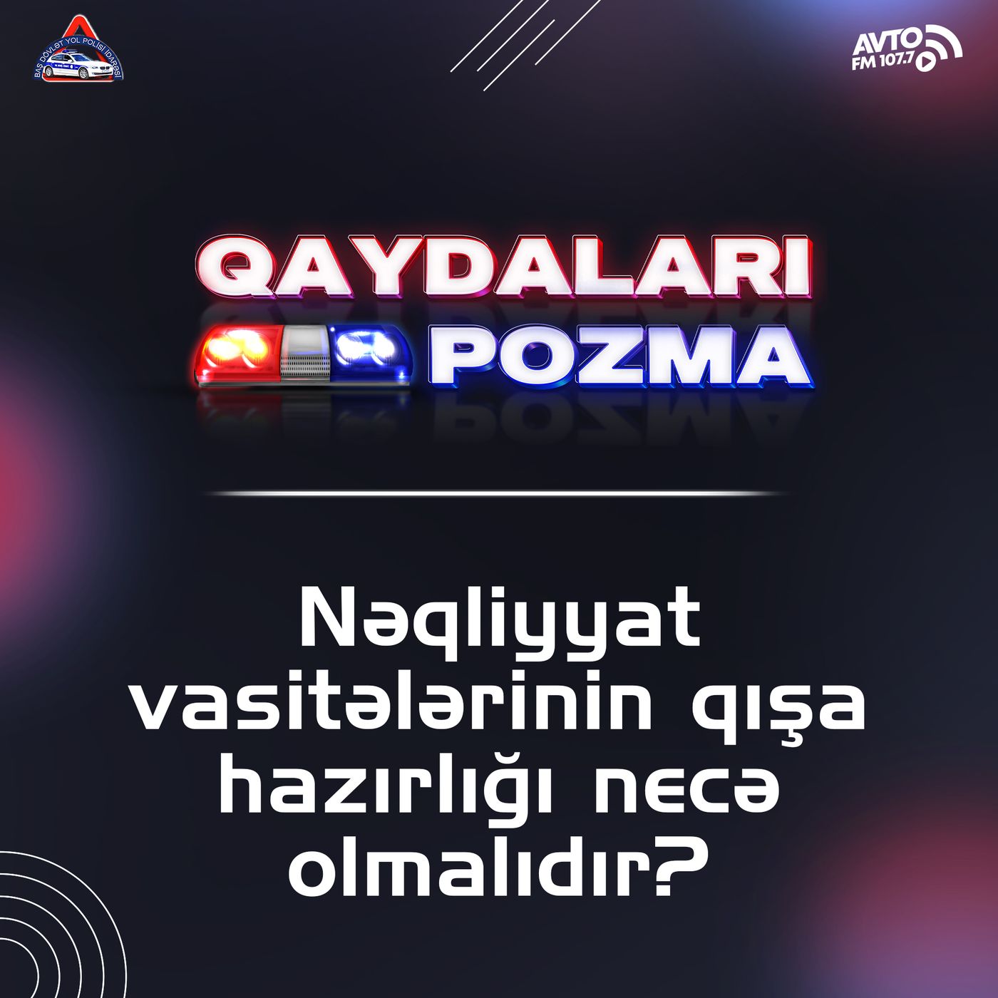Nəqliyyat vasitələrinin qışa hazırlığı necə olmalıdır? episode artwork