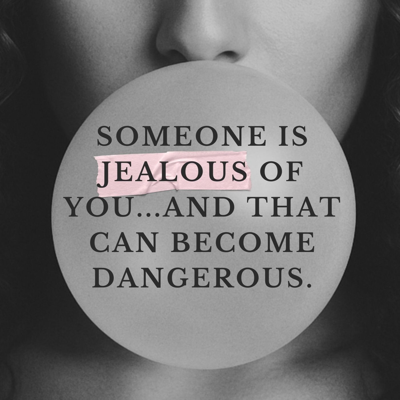 Someone Is Jealous of You...And That Can Become Dangerous