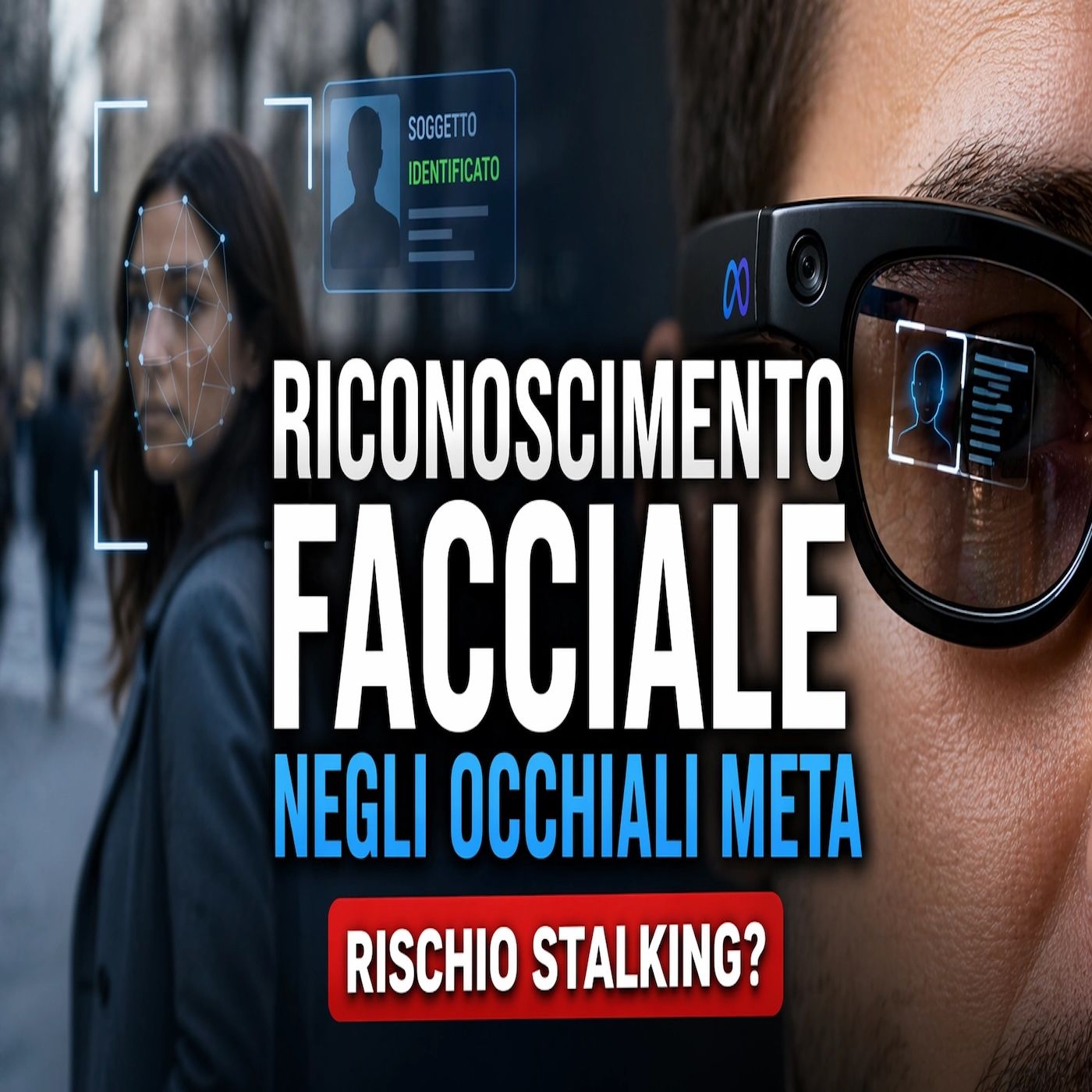 Occhiali Meta e riconoscimento facciale- rischio stalking? episode artwork