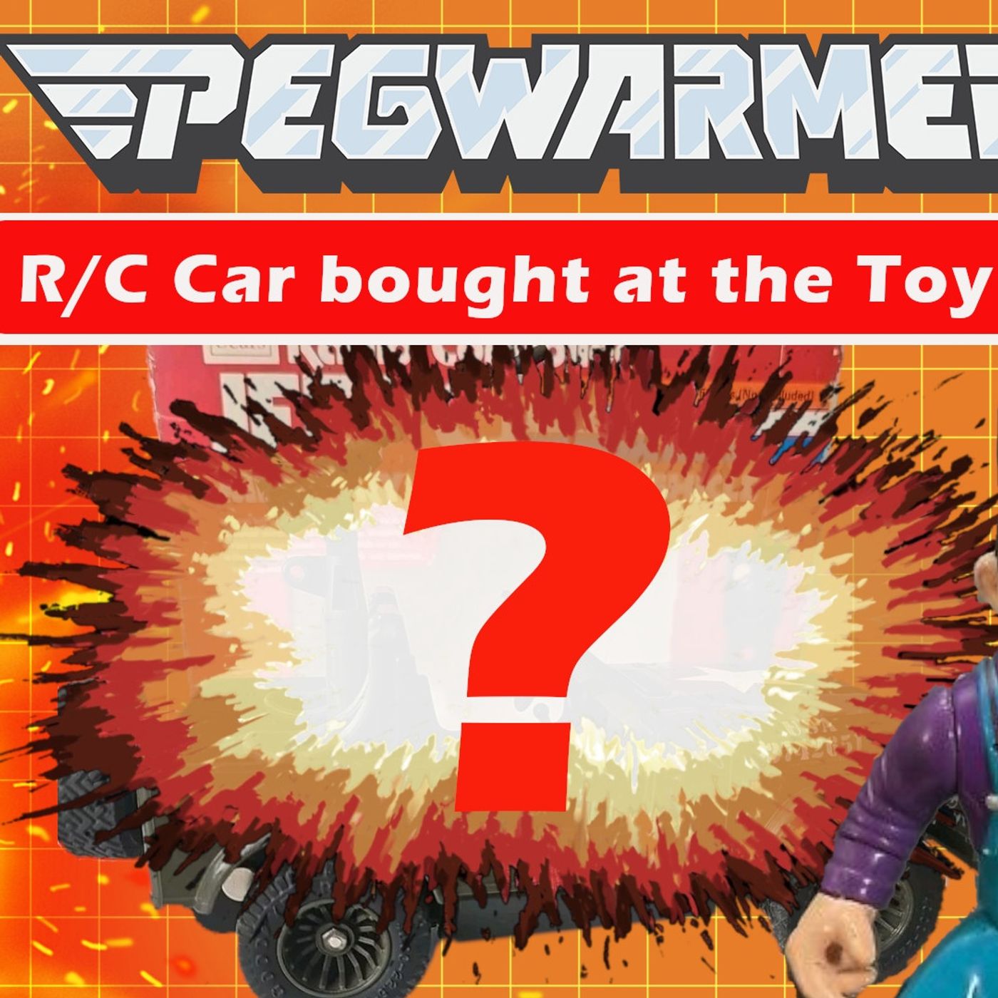 Kevin bought an R/C Car at a Toy Show?  - Pegwarmers #185