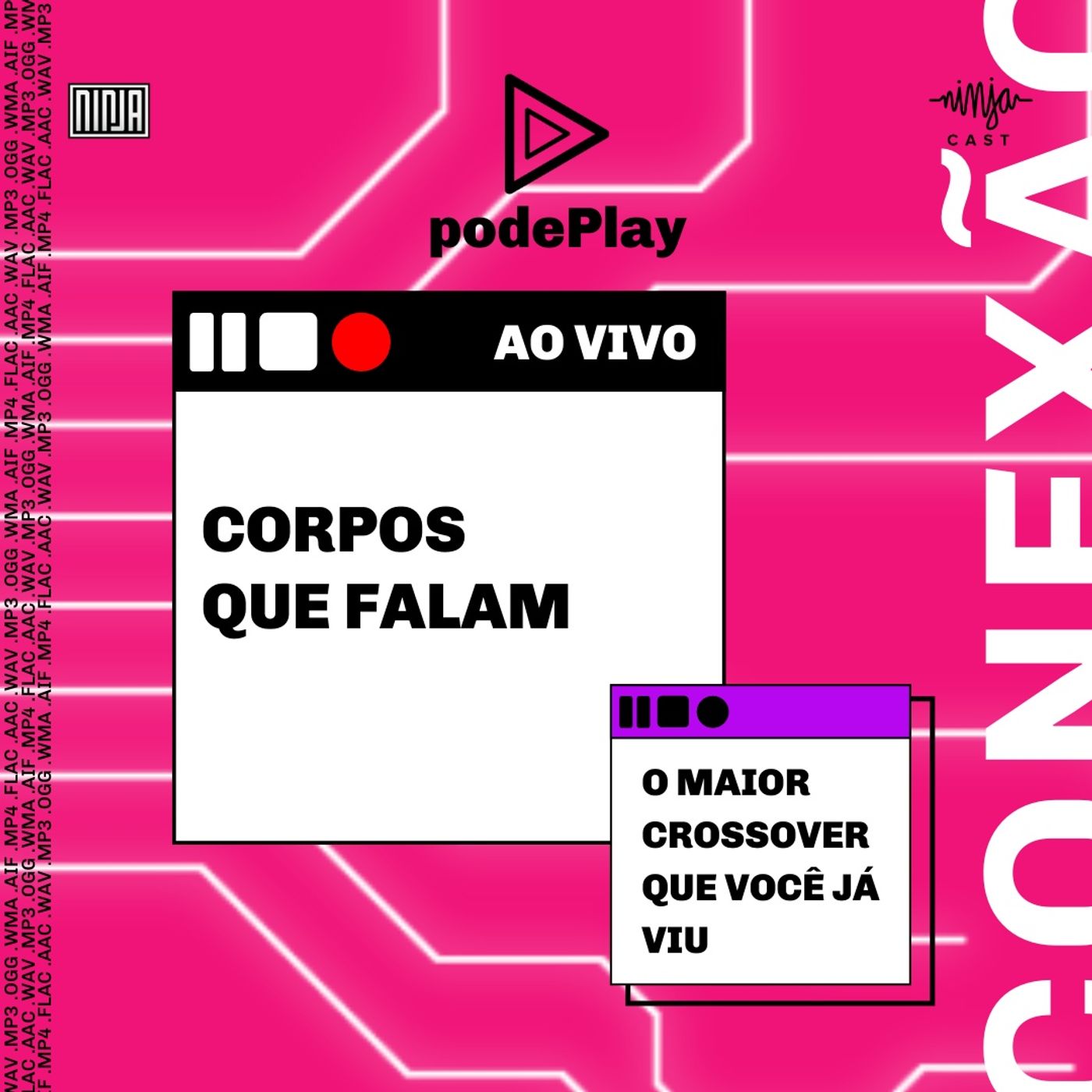 #podePlay - Semana do Podcast da Mídia NINJA
