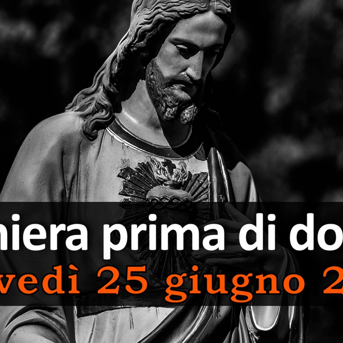 Preghiera prima di dormire GIOVEDI 25 GIUGNO 2026 ❤️ Compieta - Giovedì XII Settimana T.O. episode artwork