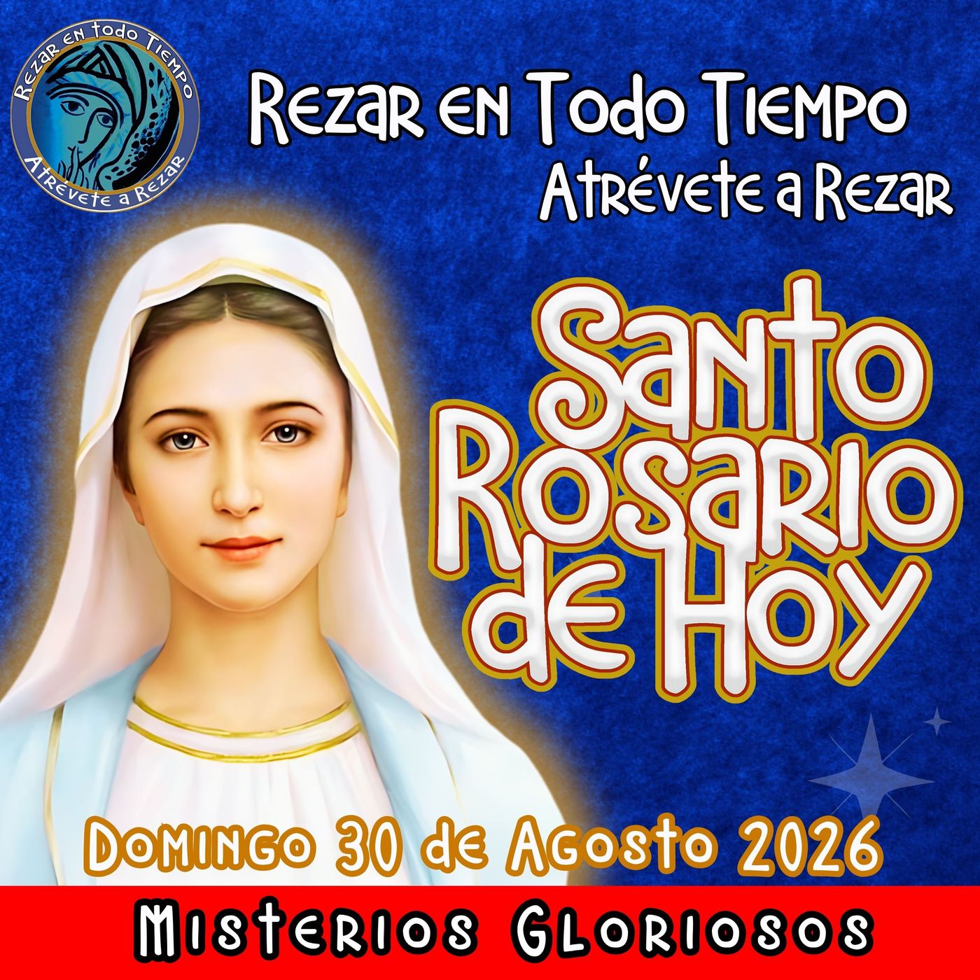 SANTO ROSARIO DE HOY, Domingo 30 de Agosto 2026 🌹 MISTERIOS DE HOY GLORIOSOS. episode artwork