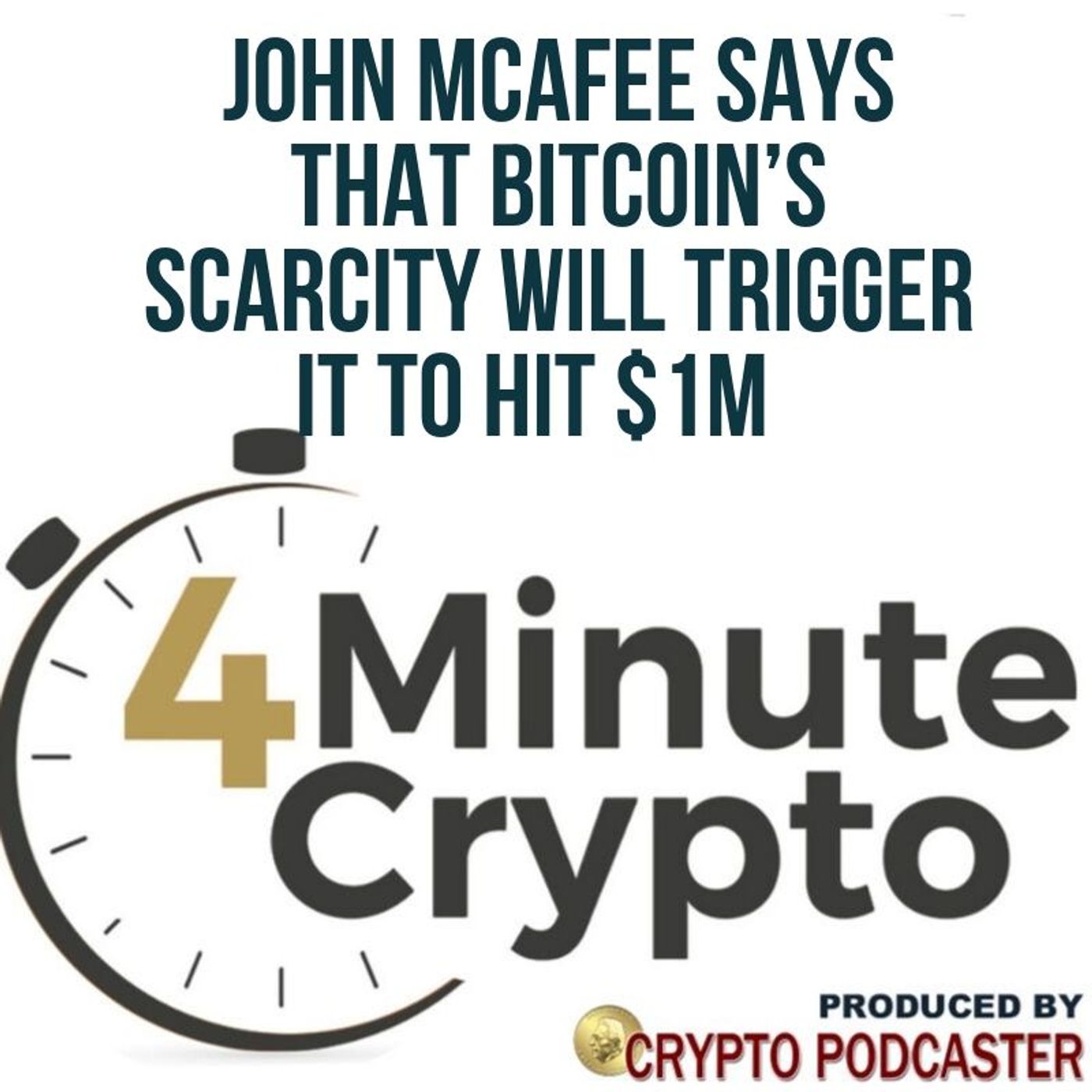 John McAfee Says Bitcoin’s Scarcity Will Trigger It to Hit $1M episode artwork