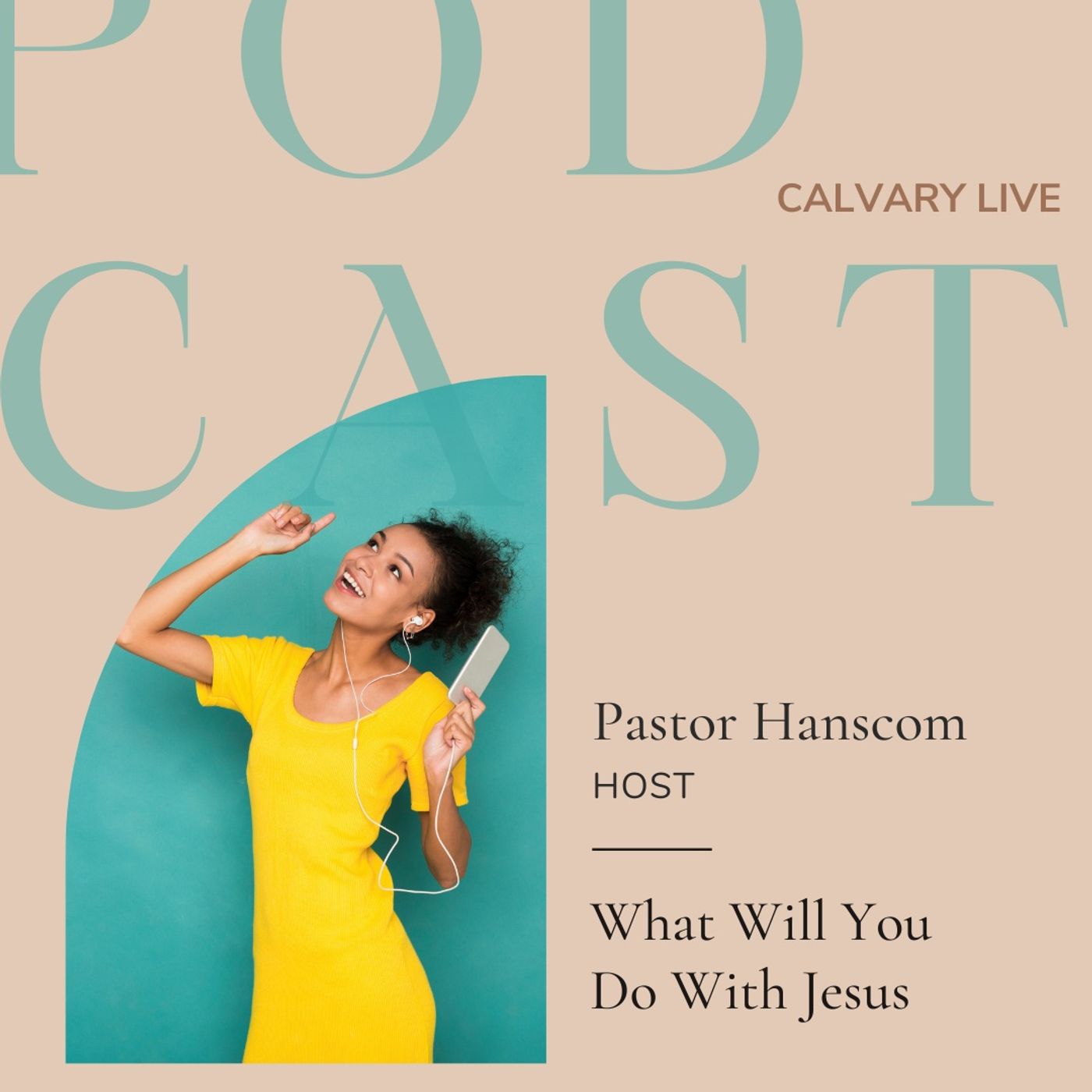 Pastor Hanscom- What Will You Do With Jesus. Wed March 24, 2021.