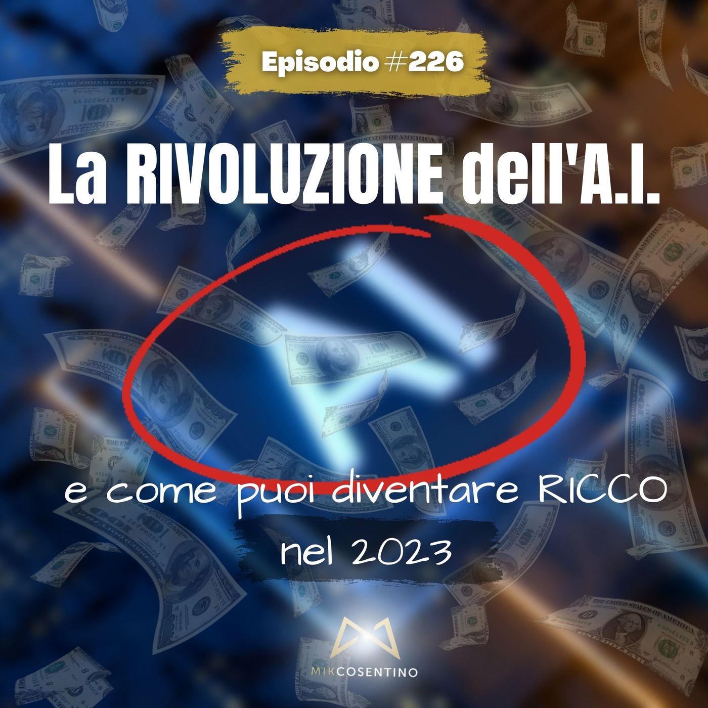 La Rivoluzione Dell’A.I. & Come diventare Ricco nel 2023 | ep.226