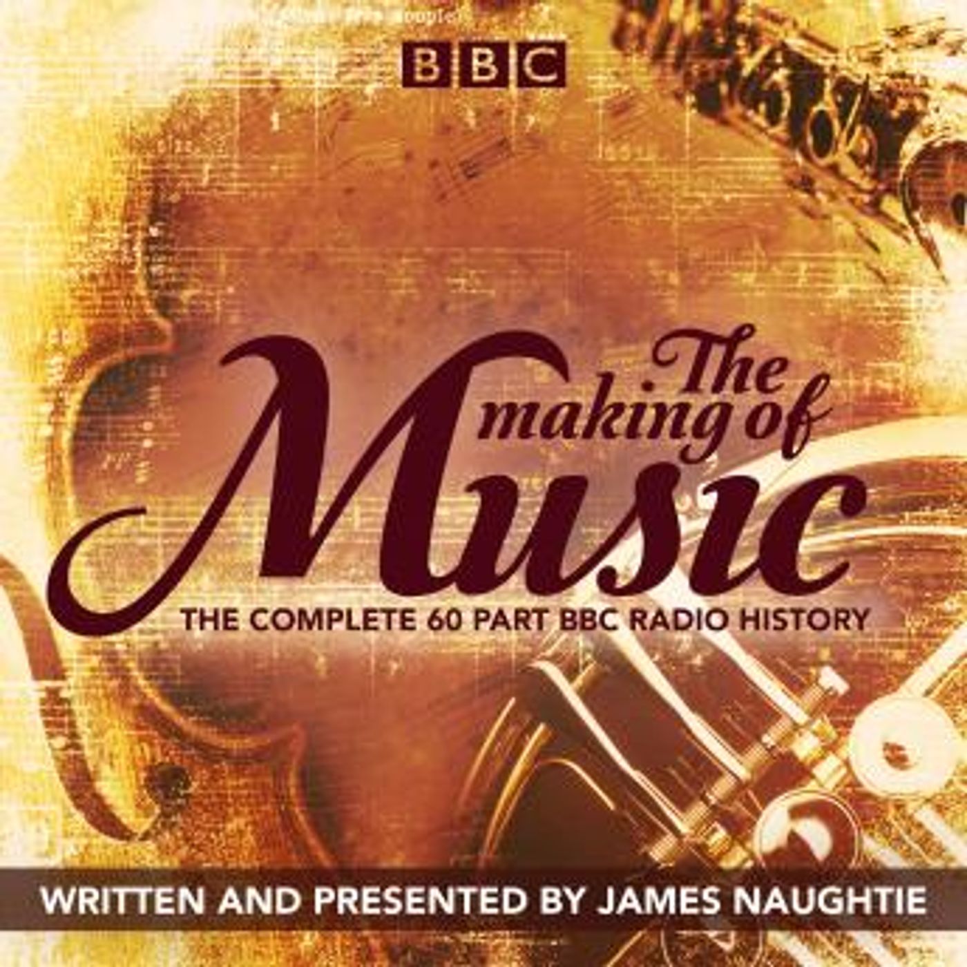 The Making of Music: The complete landmark BBC Radio 4 series by James Naughtie episode artwork