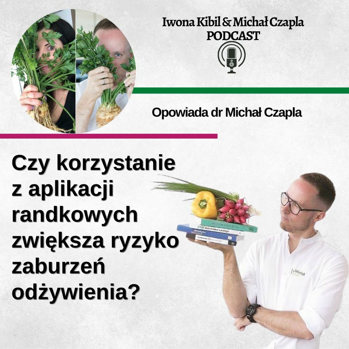 Iwona Kibil & Michał Czapla podcast