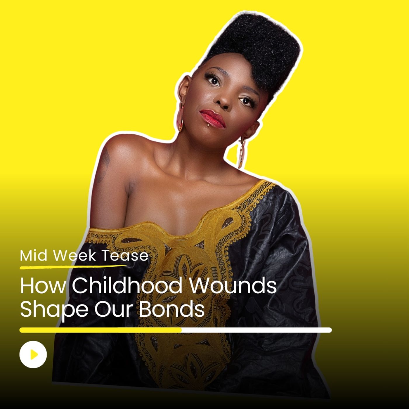 How Childhood Wounds Shape Our Bonds | Mid Week Tease