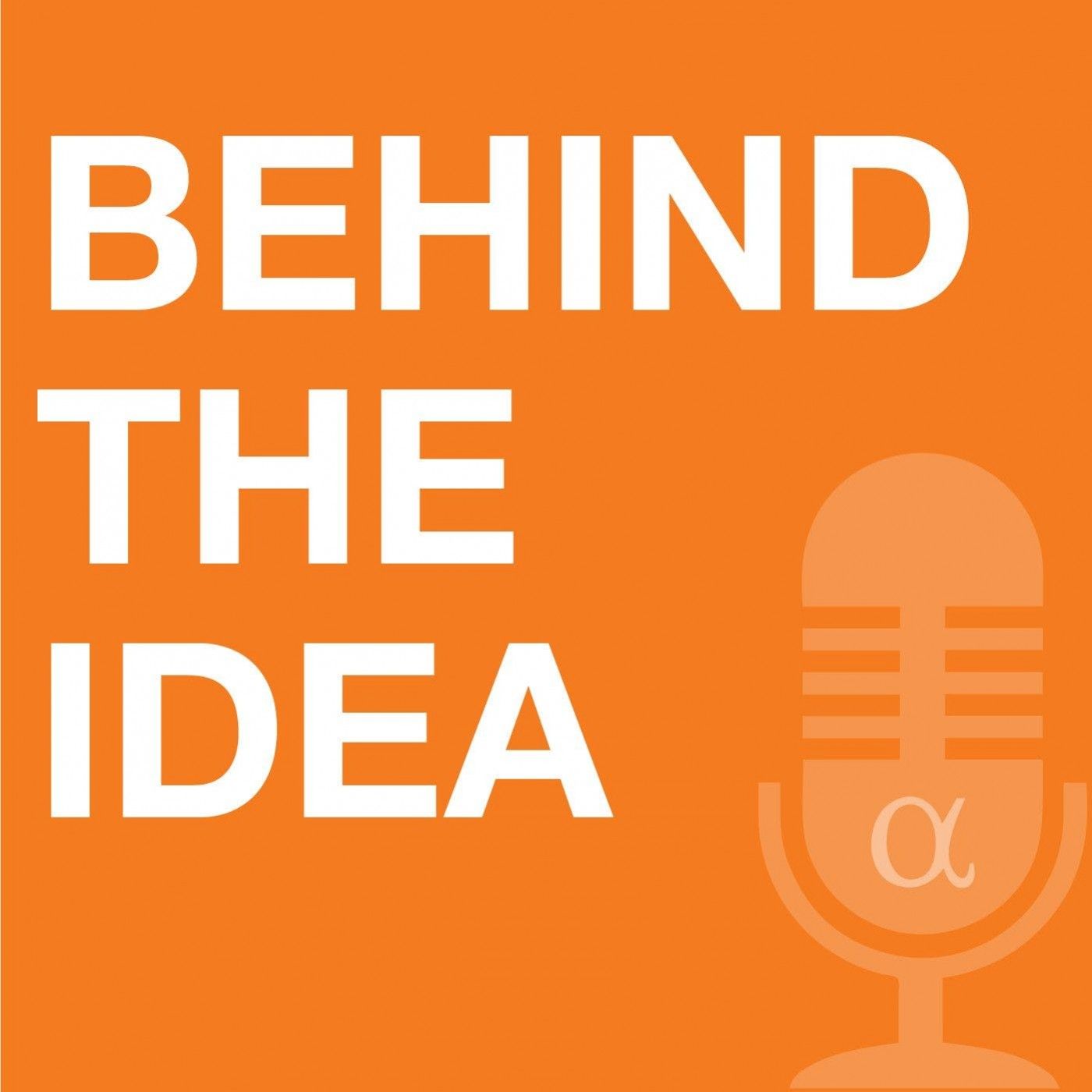 Behind The Idea