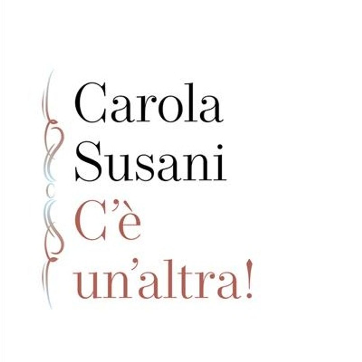 Carola Susani "C'è un'altra!" Carola Susani "C'è un'altra!"