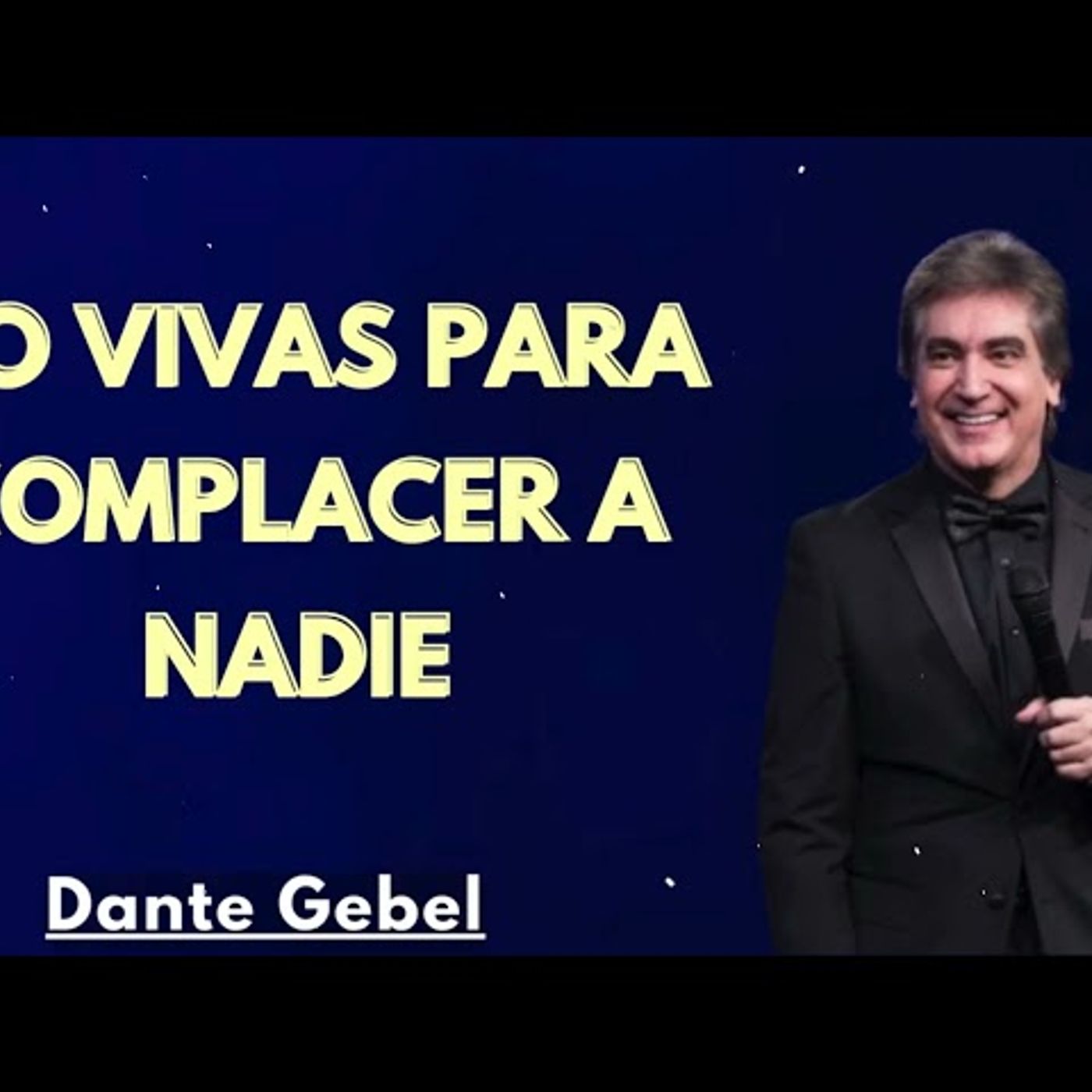 DEJA DE VIVIR PARA AGRADAR A OTROS - Predicas de Dante Gebel