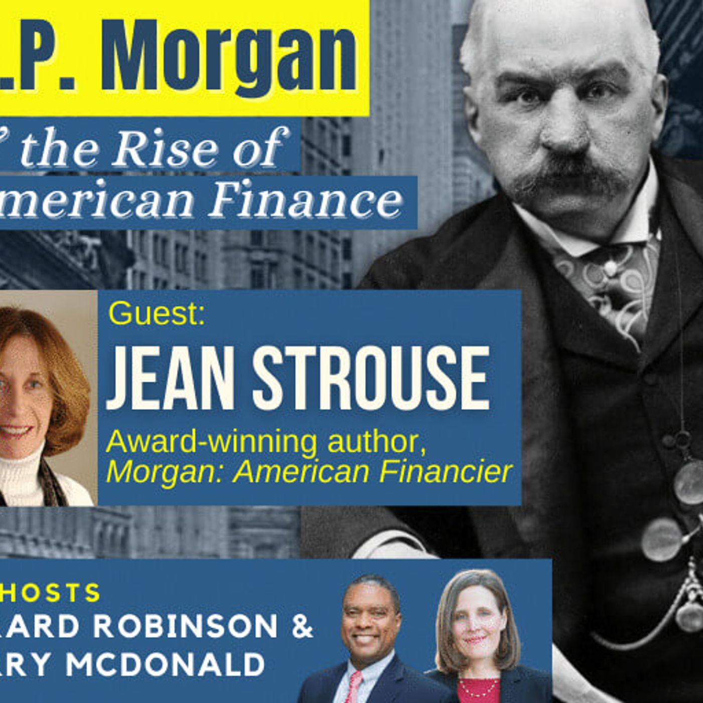 Jean Strouse on J.P. Morgan & the Rise of American Finance episode artwork