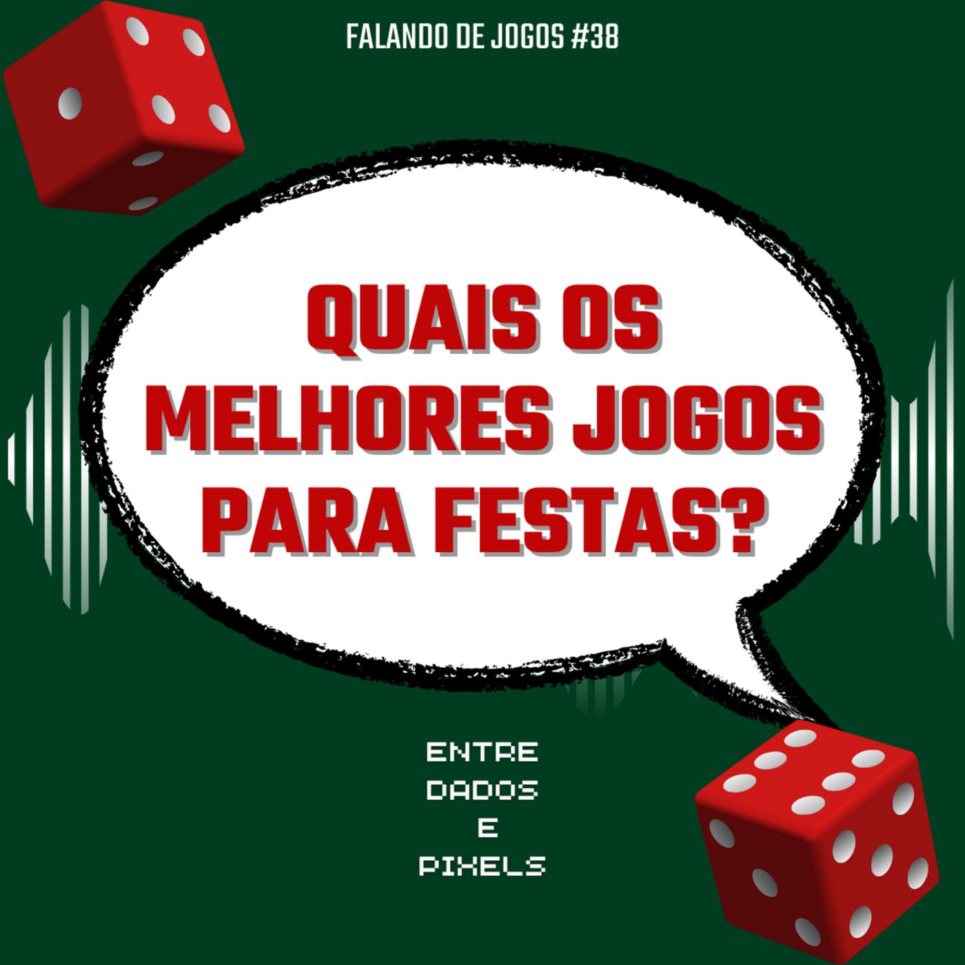 EP 47 - Quais os melhores jogos para festas? - Falando de Jogos #38 episode artwork