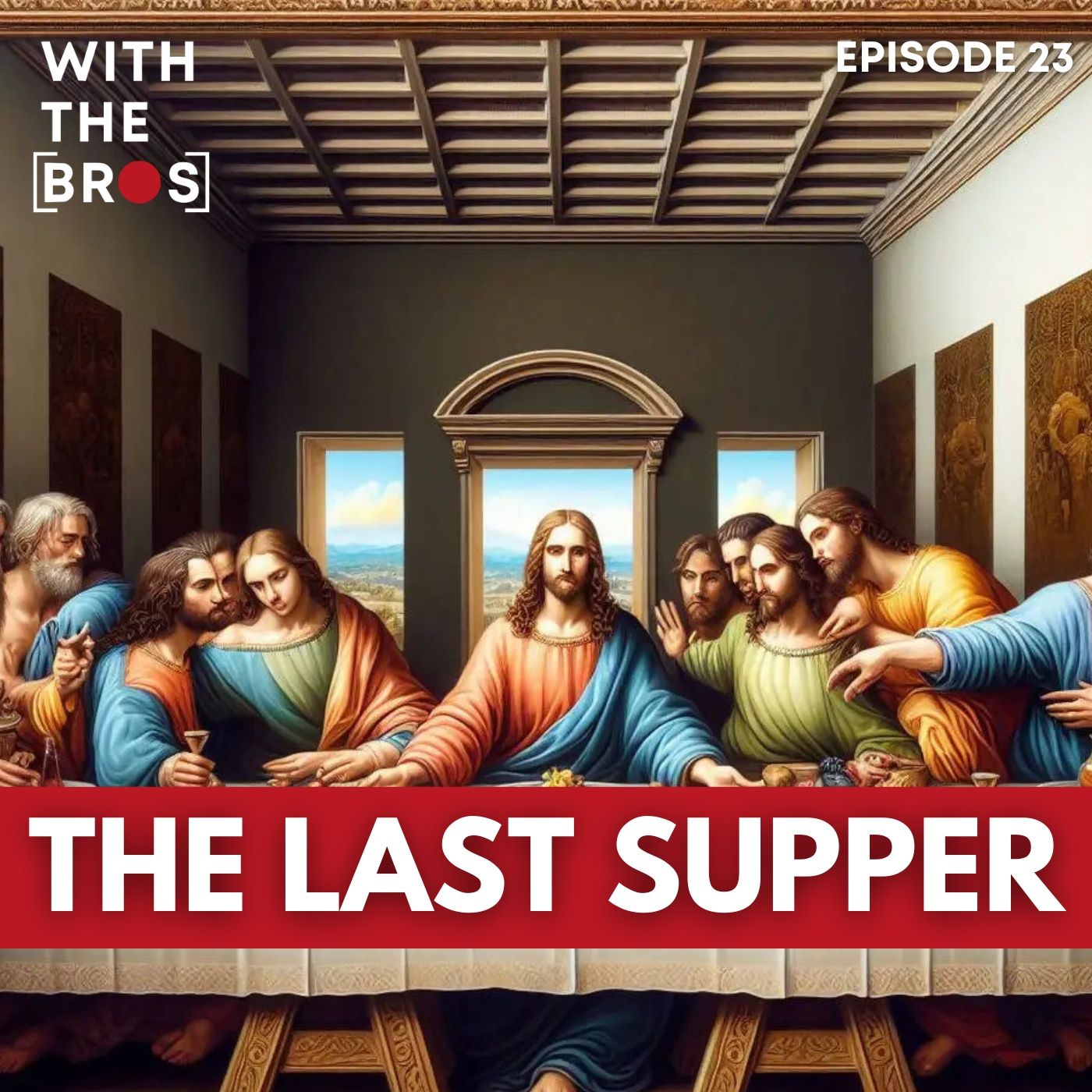 The Last Supper | With The Bros episode artwork