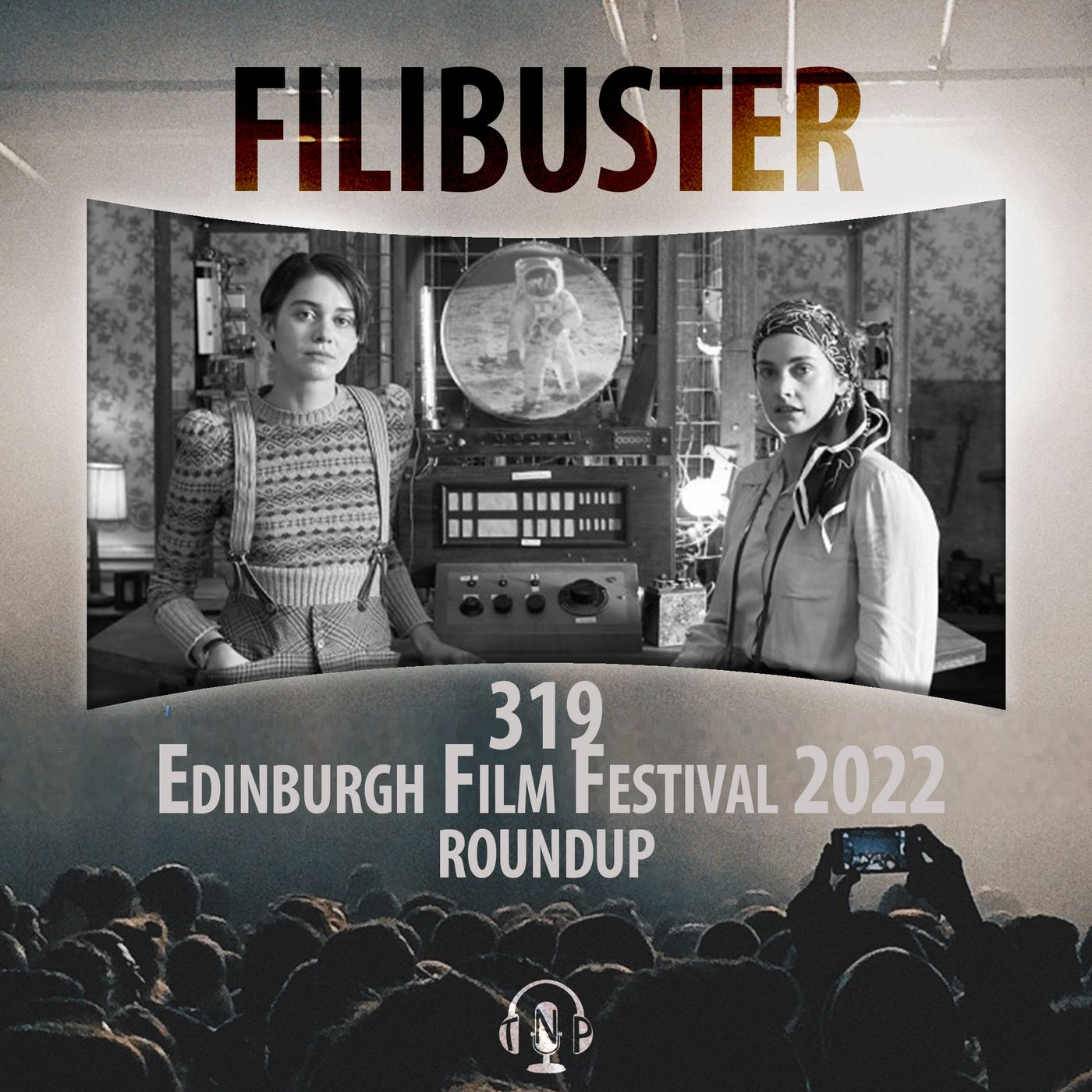 319 - Edinburgh Film Festival 2022 Roundup
