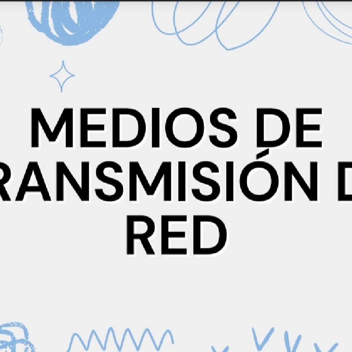 "MEDIOS DE TRANSMISIÓN DE RED" episode artwork
