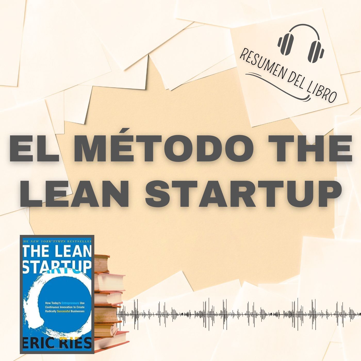 EL MÉTODO THE LEAN STARTUP 📗 Resumen del Libro - Ideas Clave de ERIC RIES (Baja tu PDF📥)