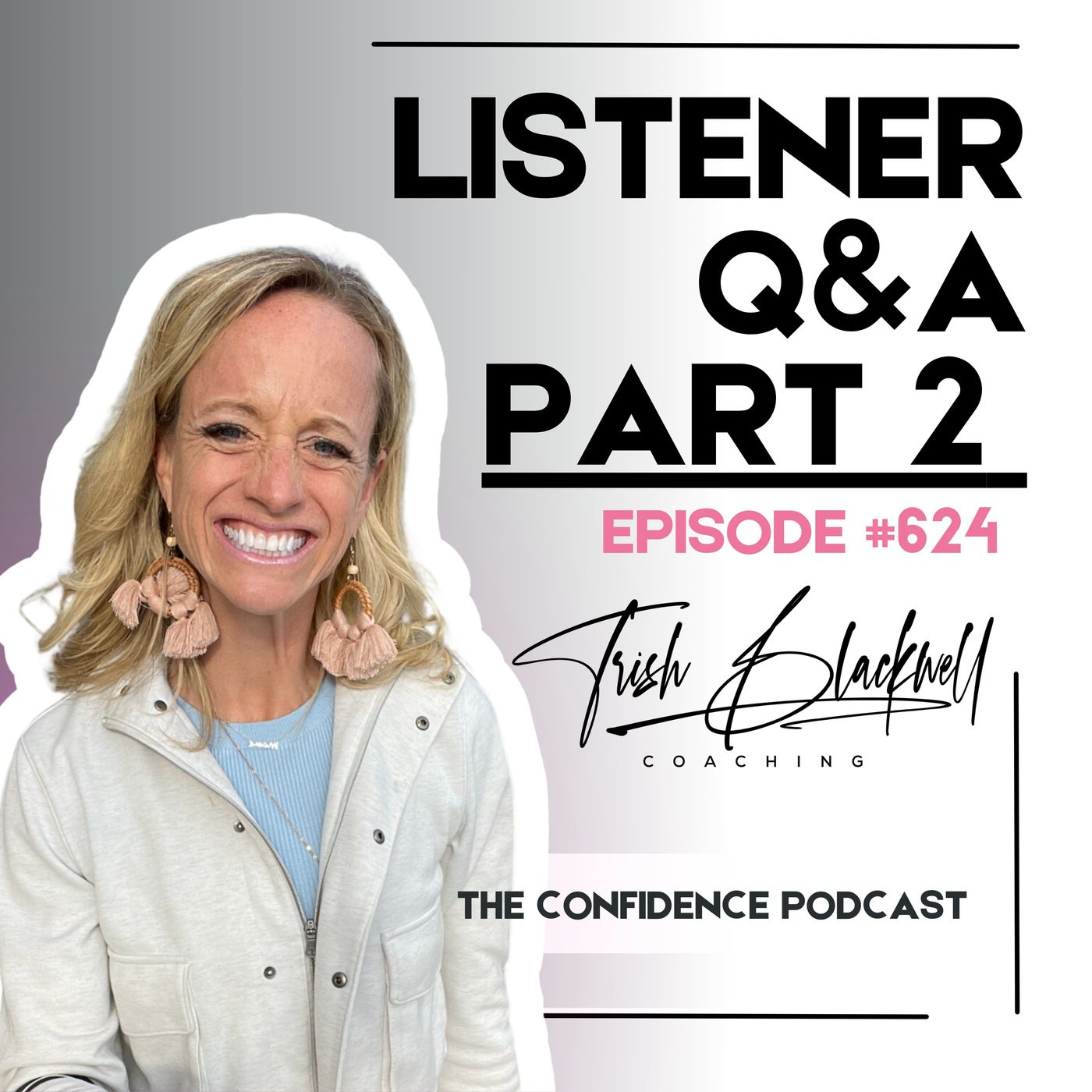 #624: Commonly Asked Confidence Questions (Listener Q&A) - Part 2 episode artwork