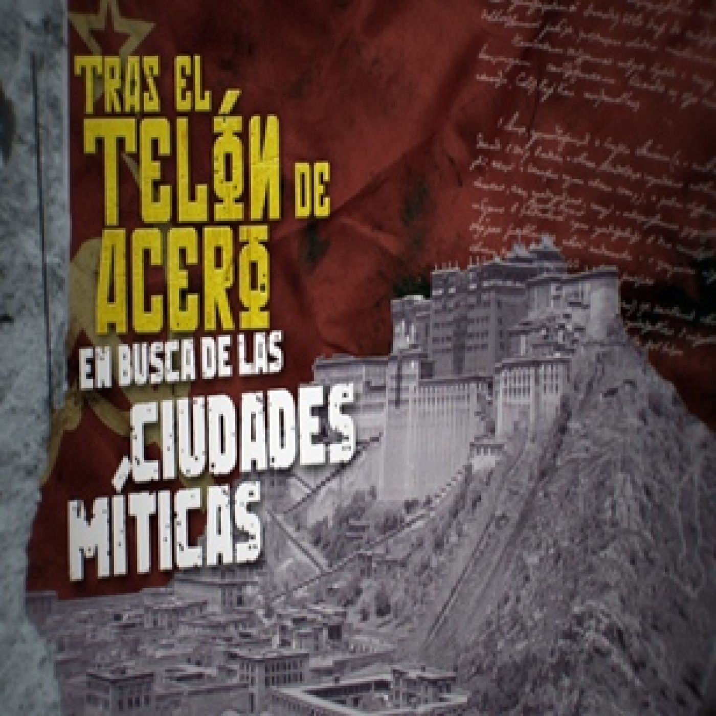 Cuarto Milenio: Tras el telón de acero. En busca de las ciudades míticas