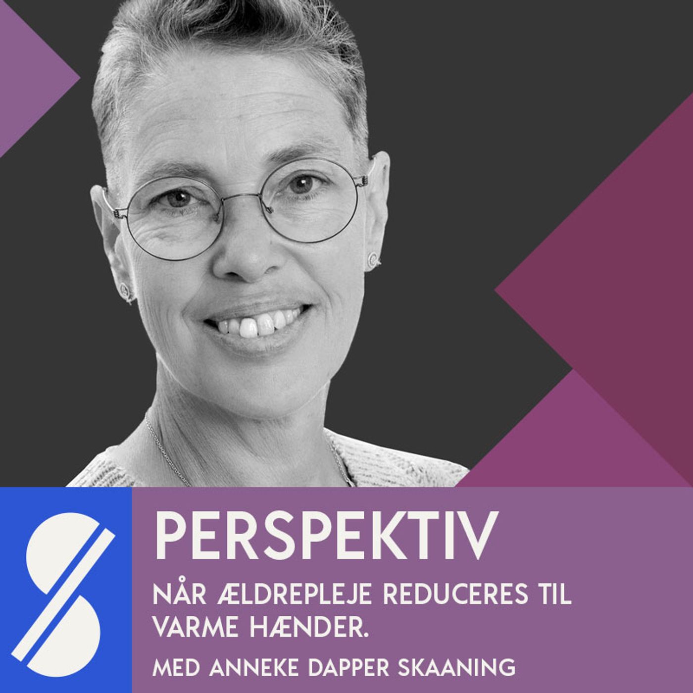 Ældrepleje handler ikke bare om store hjerter og varme hænder. Med Anneke Dapper-Skaaning Ældrepleje handler ikke bare om store hjerter og varme hænder. Med Anneke Dapper-Skaaning