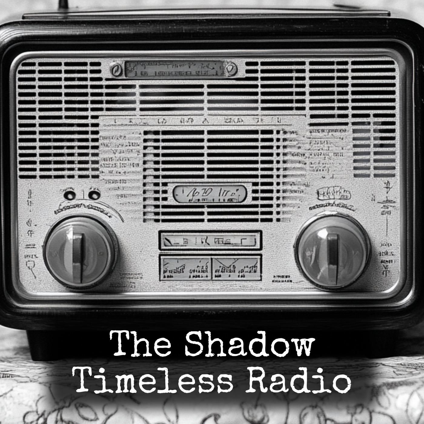 The Shadow - Timeless Radio