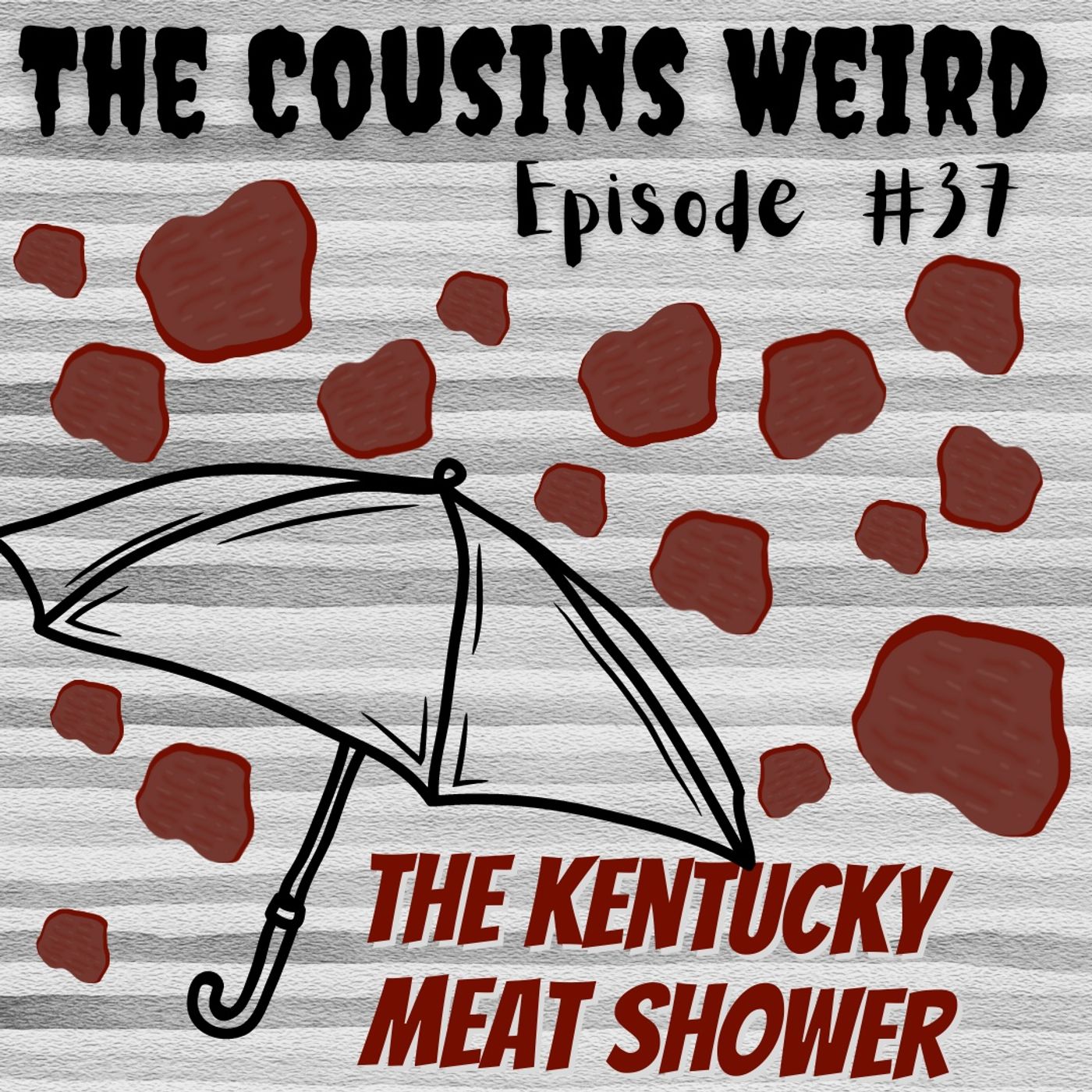 Episode #37 The Kentucky Meat Shower episode artwork