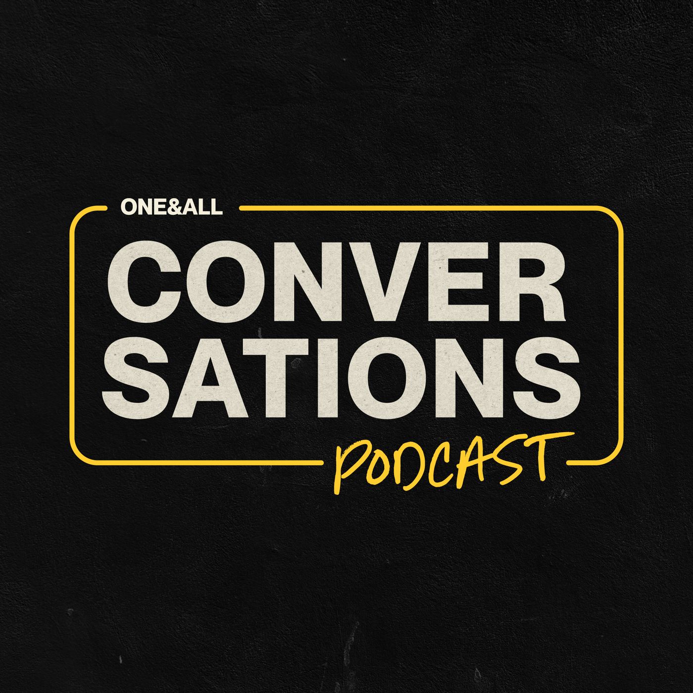 ONE&ALL Conversations Podcast
