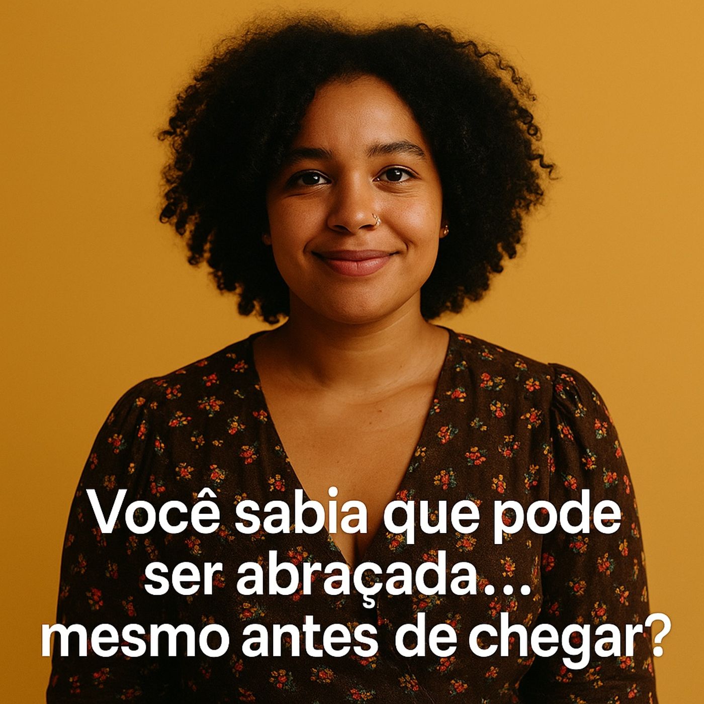 Você sabia que pode ser abraçada… mesmo antes de chegar? episode artwork
