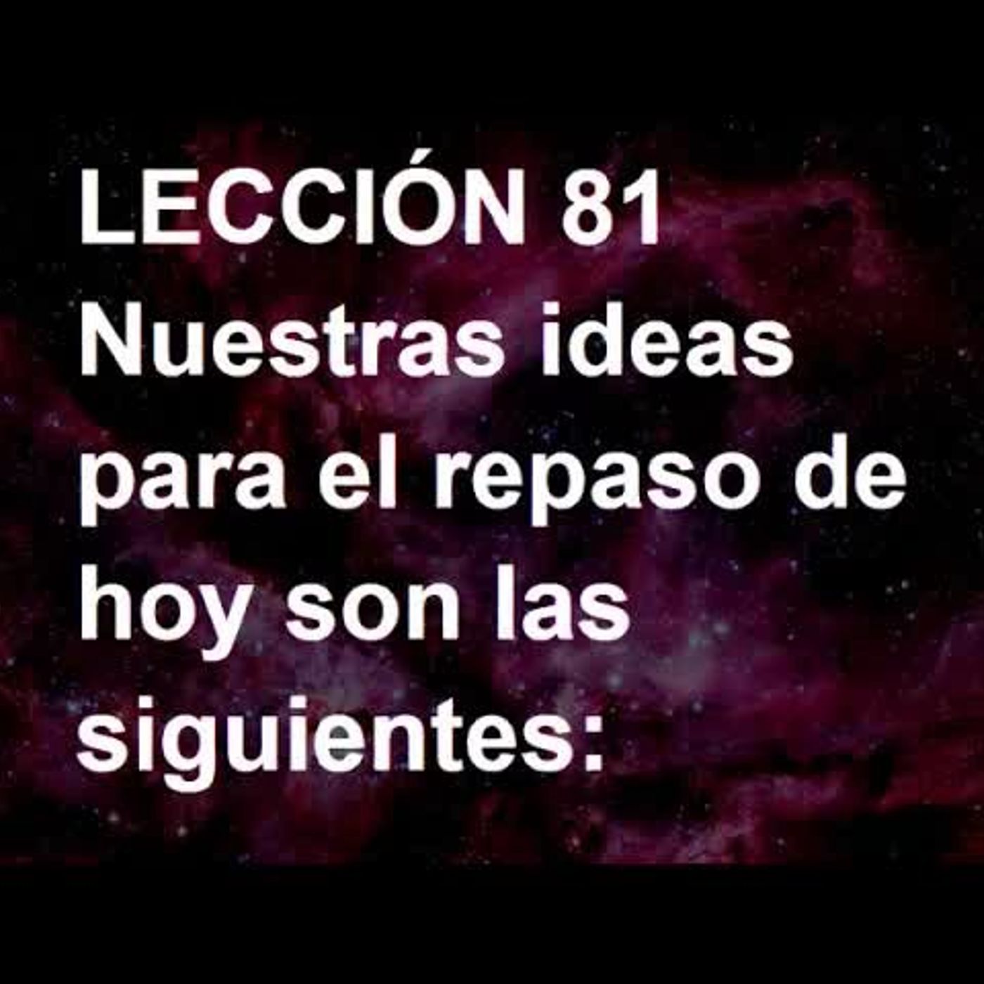 LECCIÓN 81 - Libro de Ejercicios. Un Curso de Milagros (Audiolibro) episode artwork