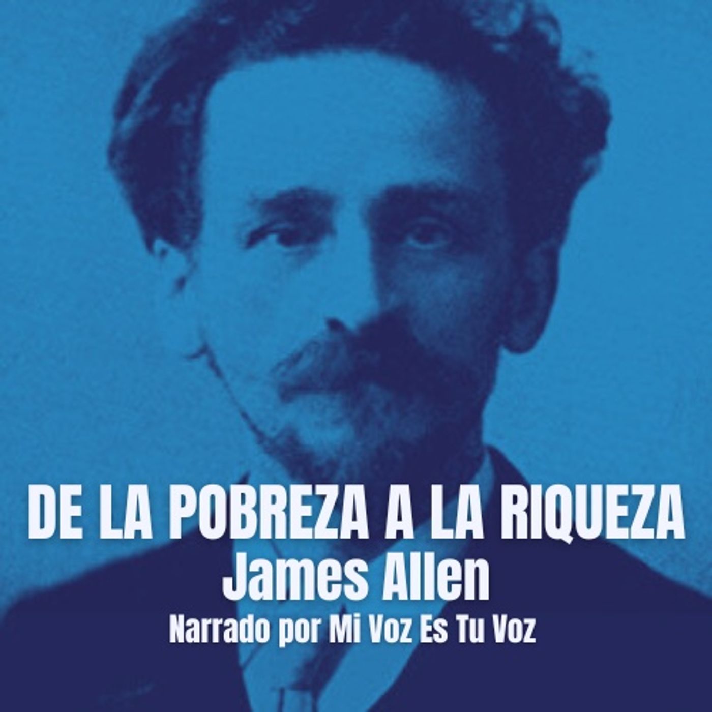 DE LA POBREZA A LA RIQUEZA, de James Allen (audiolibro)