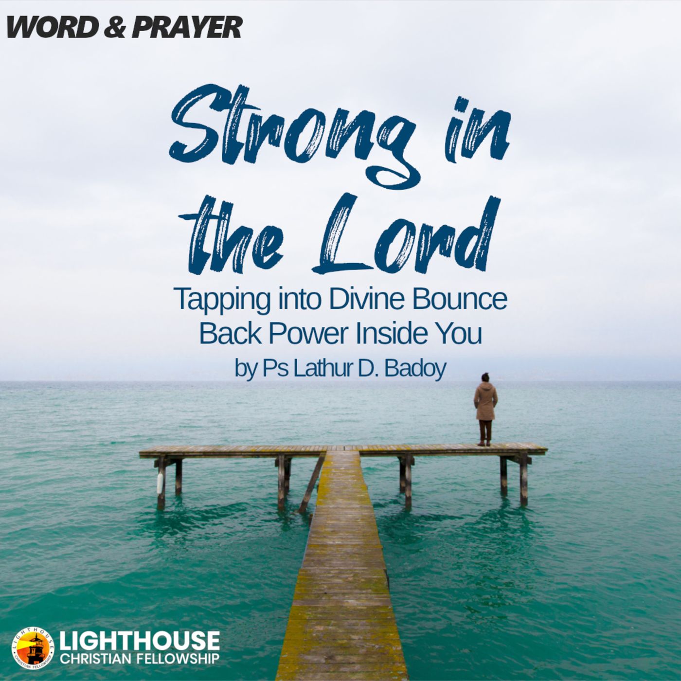 STRONG IN THE LORD: Tapping into Divine Bounce Back Power Inside You by Ps Lathur Badoy